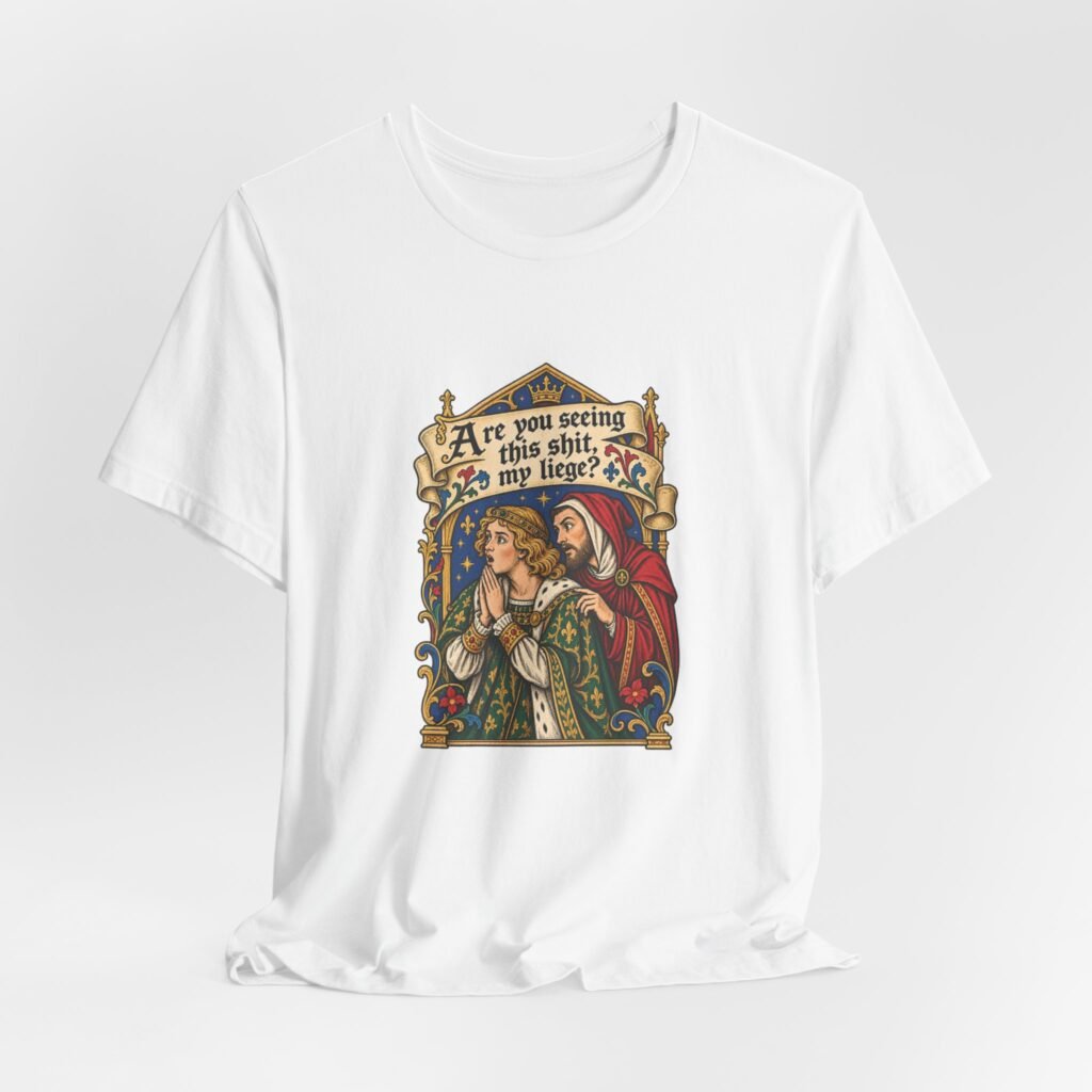Medieval Court Reaction Humor Adult Humor Graphic Tee