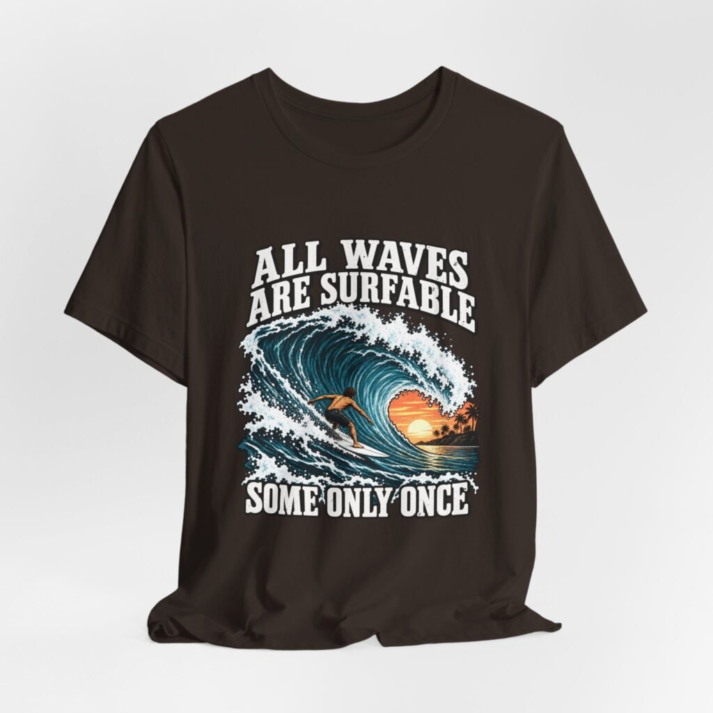 All Waves Are Surfable Some Only Once