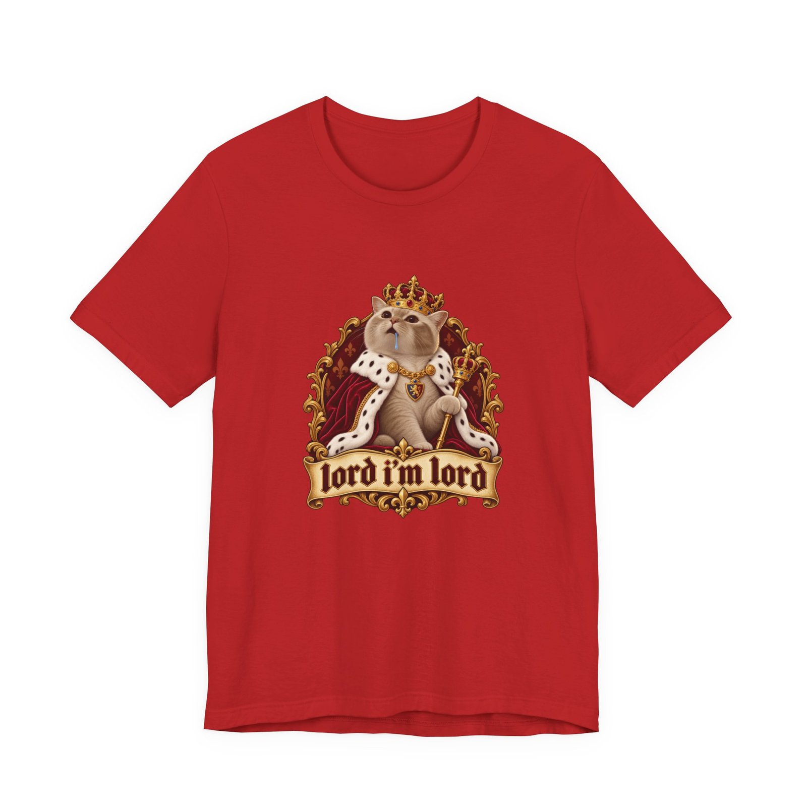 Lord I'm Lord Royal Cat Meme One Humor Graphic Tee - Image 45