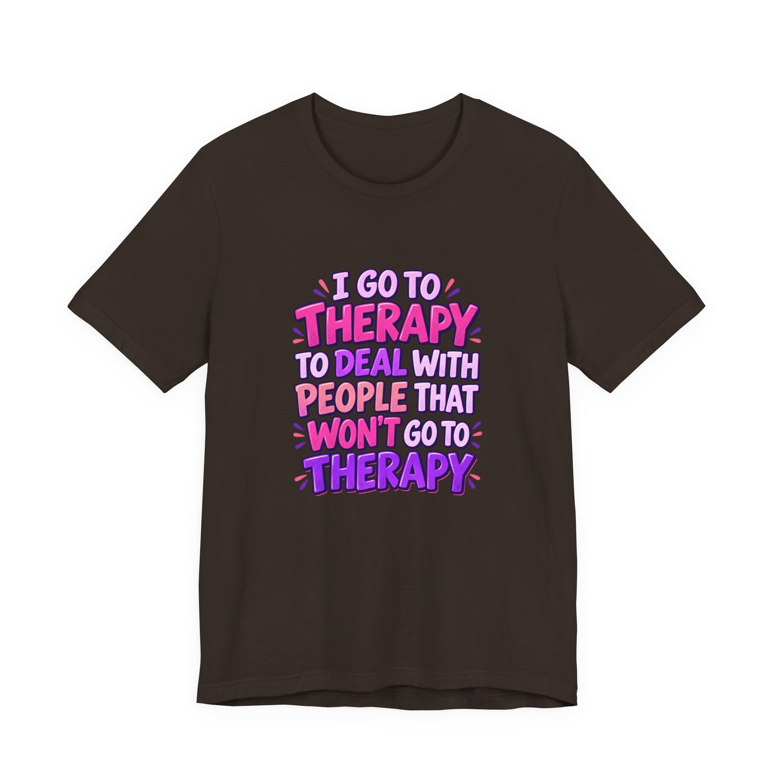 I Go To Therapy To Deal With People That Graphic Tee - Image 9