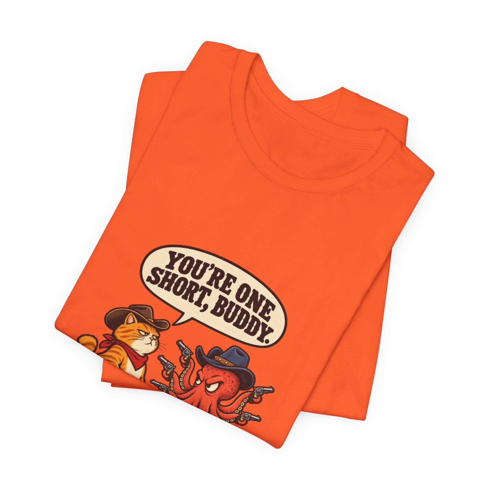 You're One Short, Buddy Cat Octopus 9 Lives Western Graphic Tee - Image 7