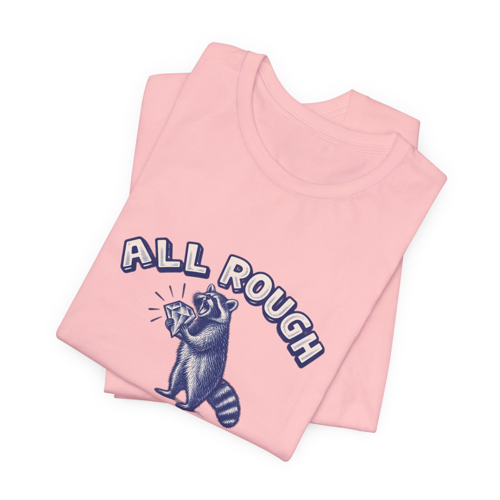 All Rough Raccoon Wordplay Humor Graphic Tee - Image 15