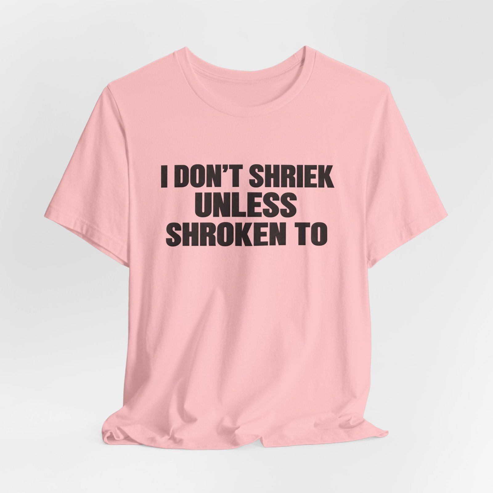 I Don't Shriek Unless Shroken To Typography Statement - Image 16