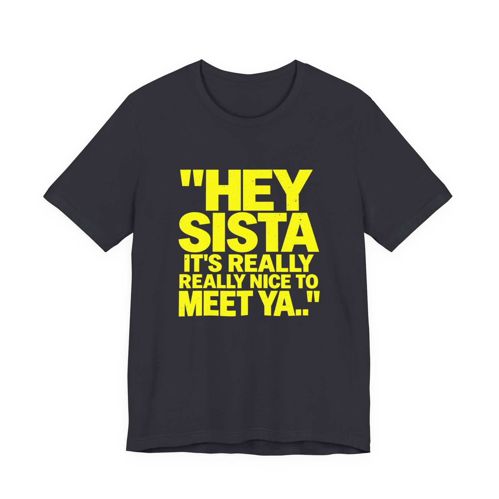 Hey Sista It's Really Nice To Meet Ya Greeting - Image 9