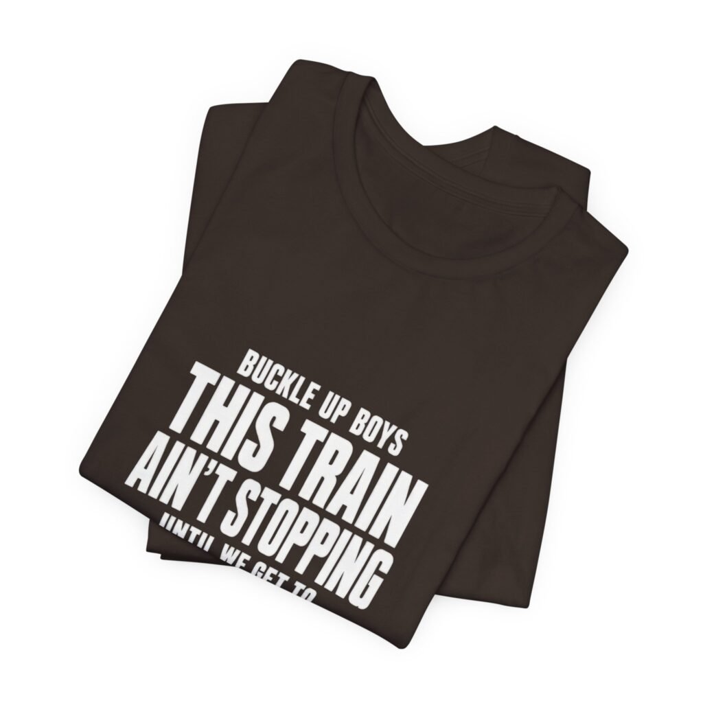 Train Ain’t Stopping Until We Get To Disappointment Graphic Tee