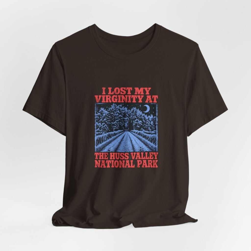I Lost My Virginity At Huss Valley National Park Graphic Tee