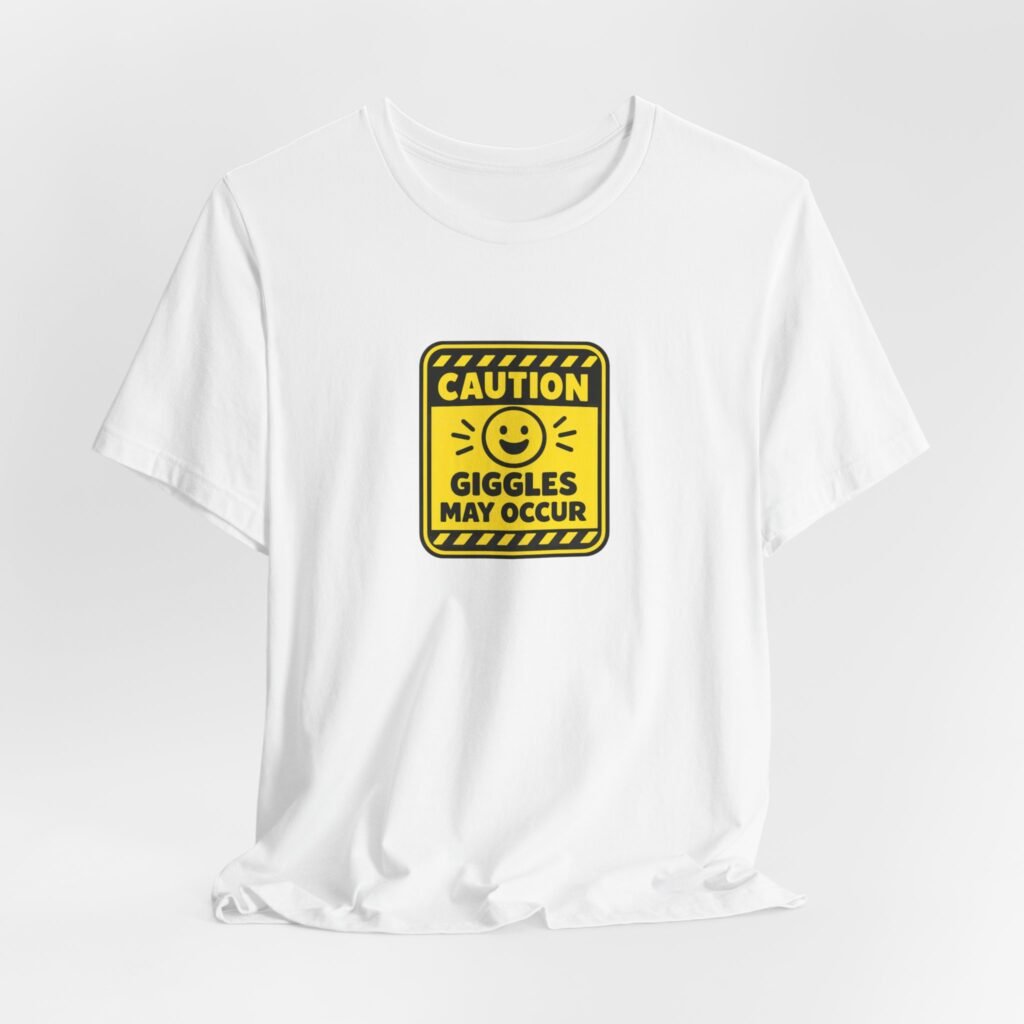 Caution Giggles May Occur Warning Sign Humor