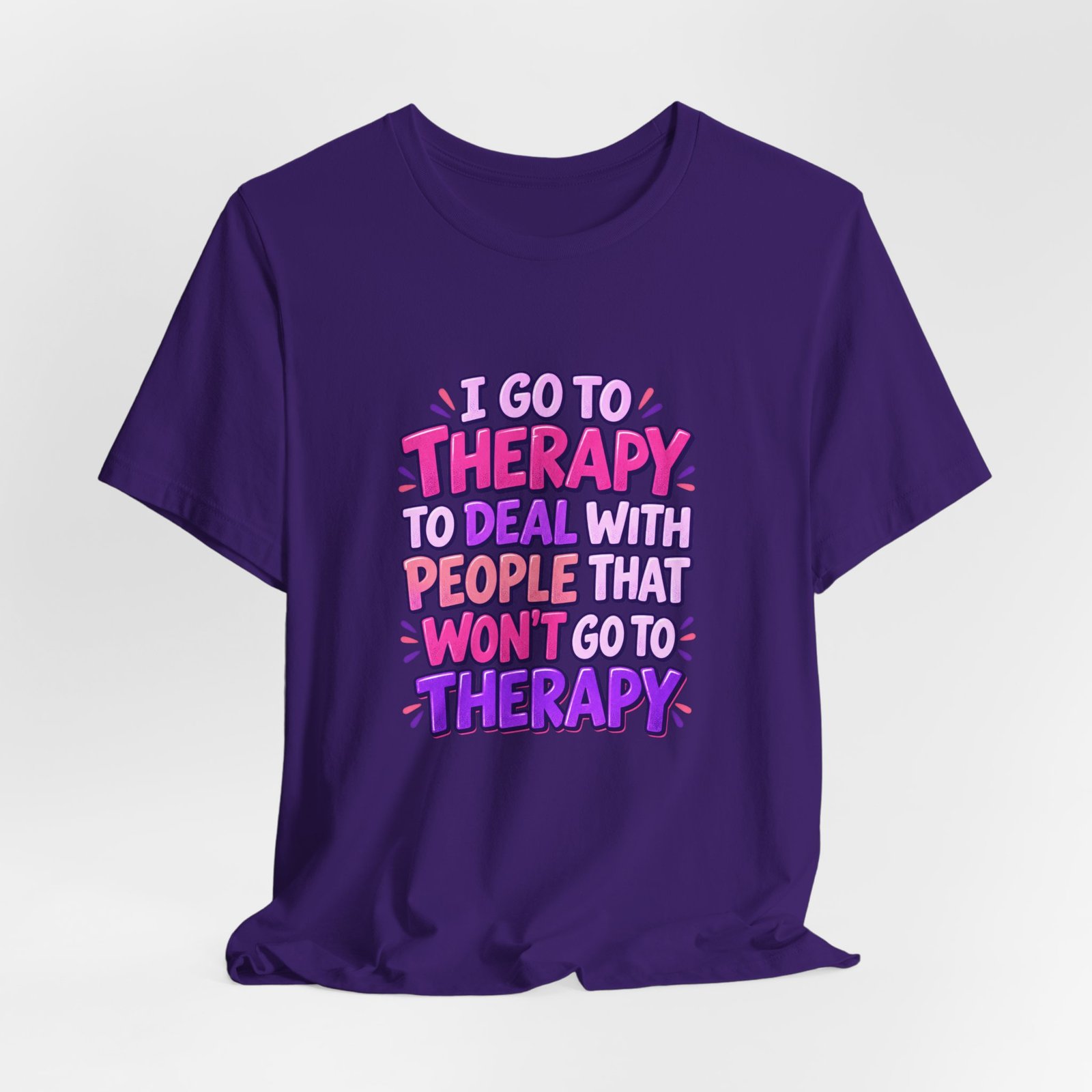I Go To Therapy To Deal With People That Graphic Tee - Image 40