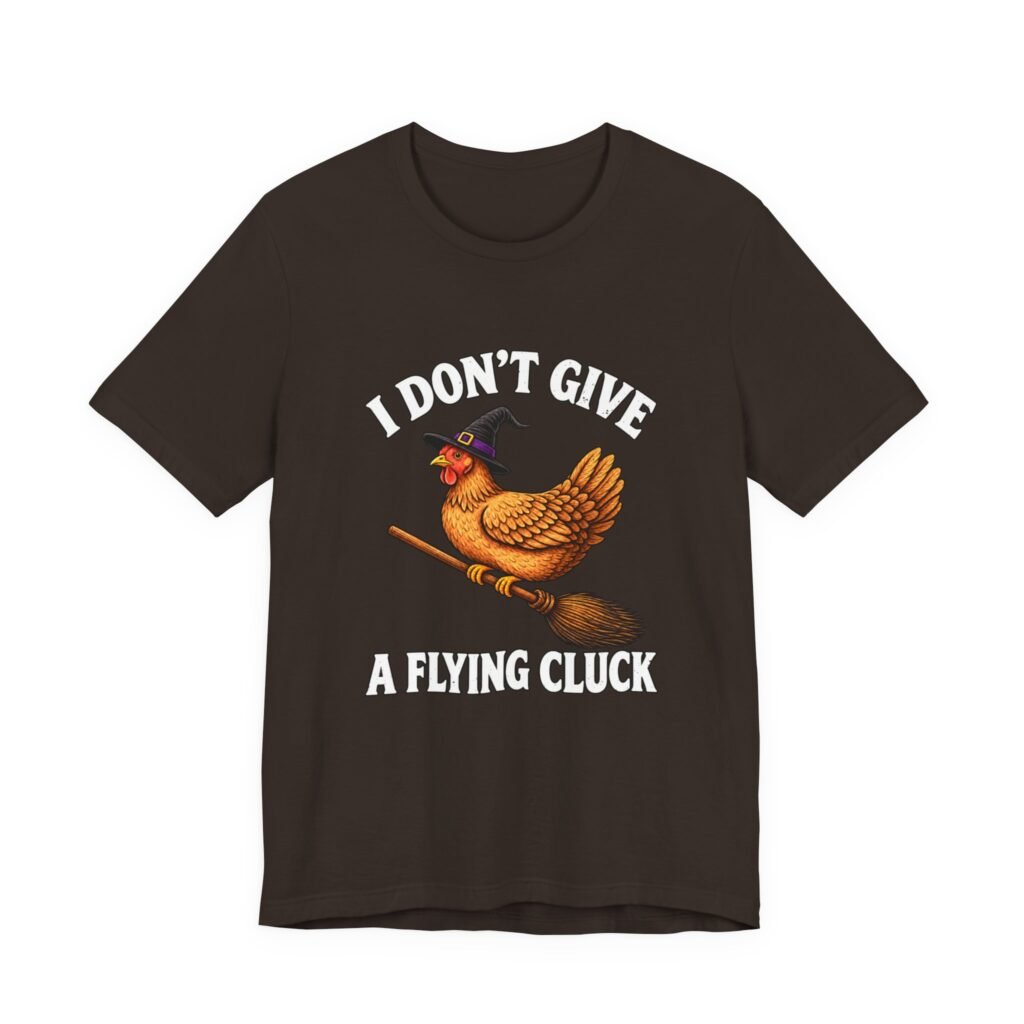 I Don’t Give A Flying Cluck Witch Chicken Naughty Graphic Tee