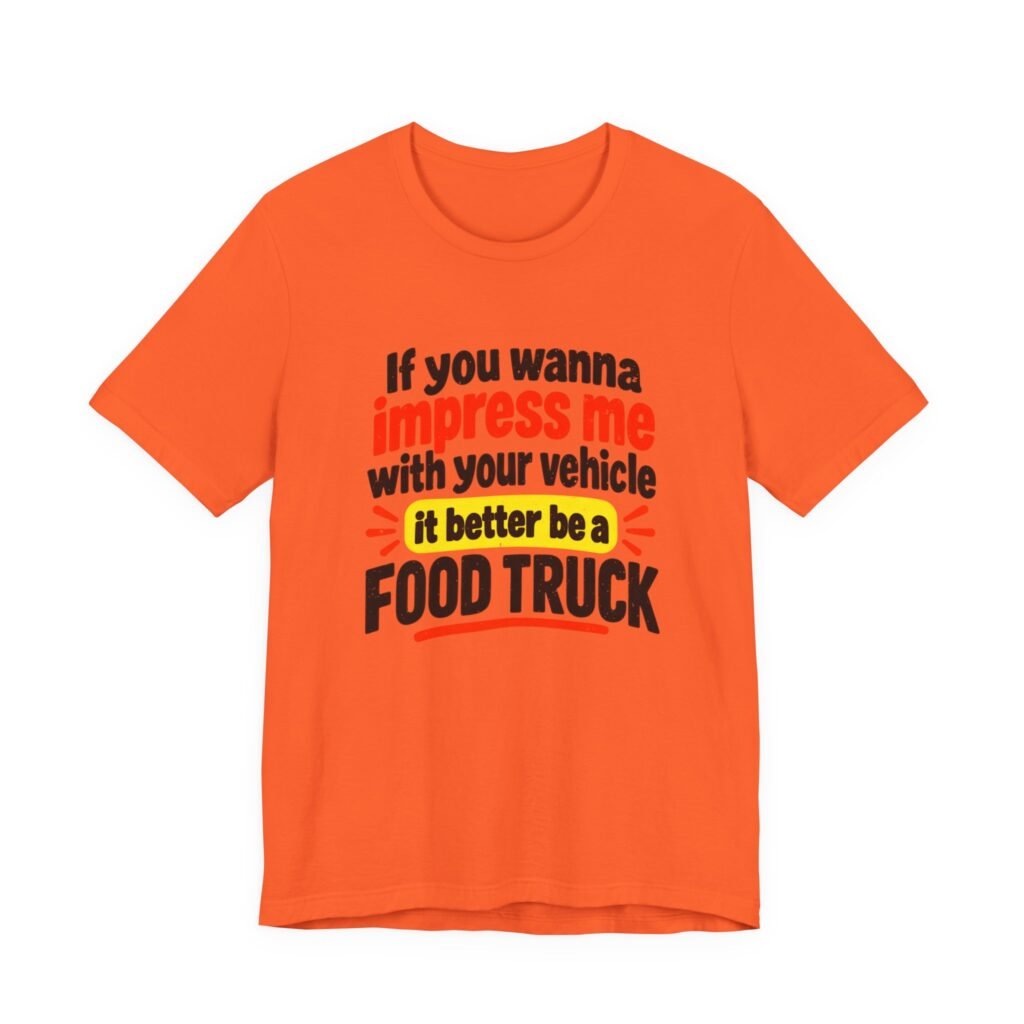 If You Wanna Impress Me Food Truck Saying