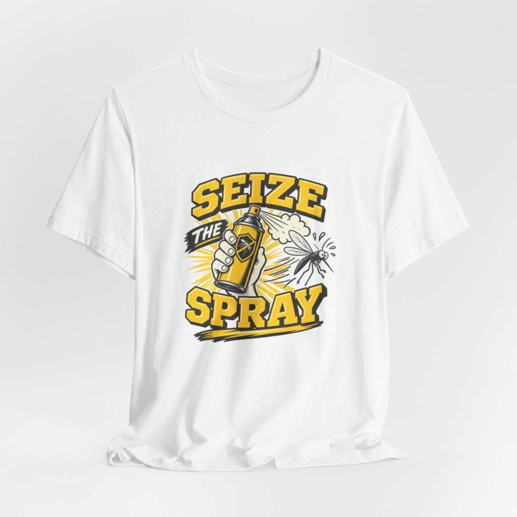 Seize The Spray Mosquito Repellent Humor Graphic Tee
