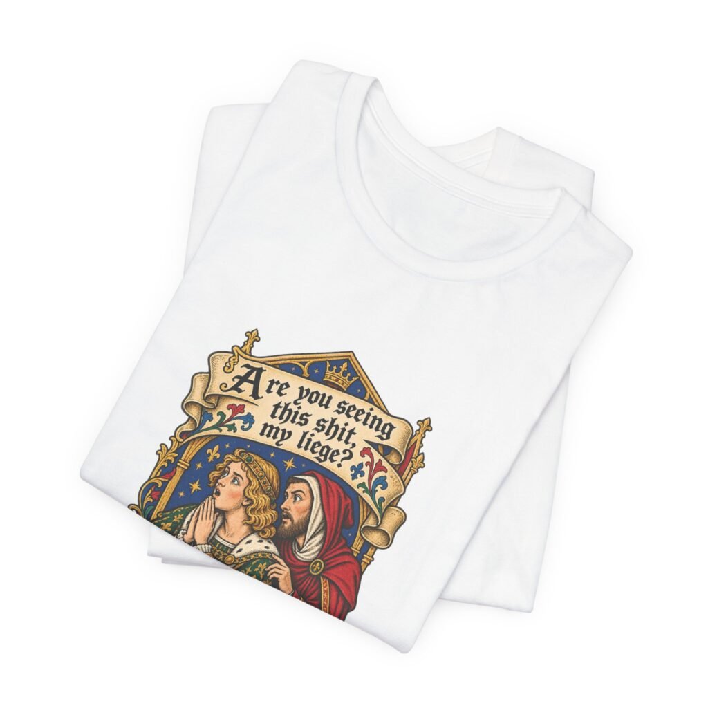 Medieval Court Reaction Humor Adult Humor Graphic Tee