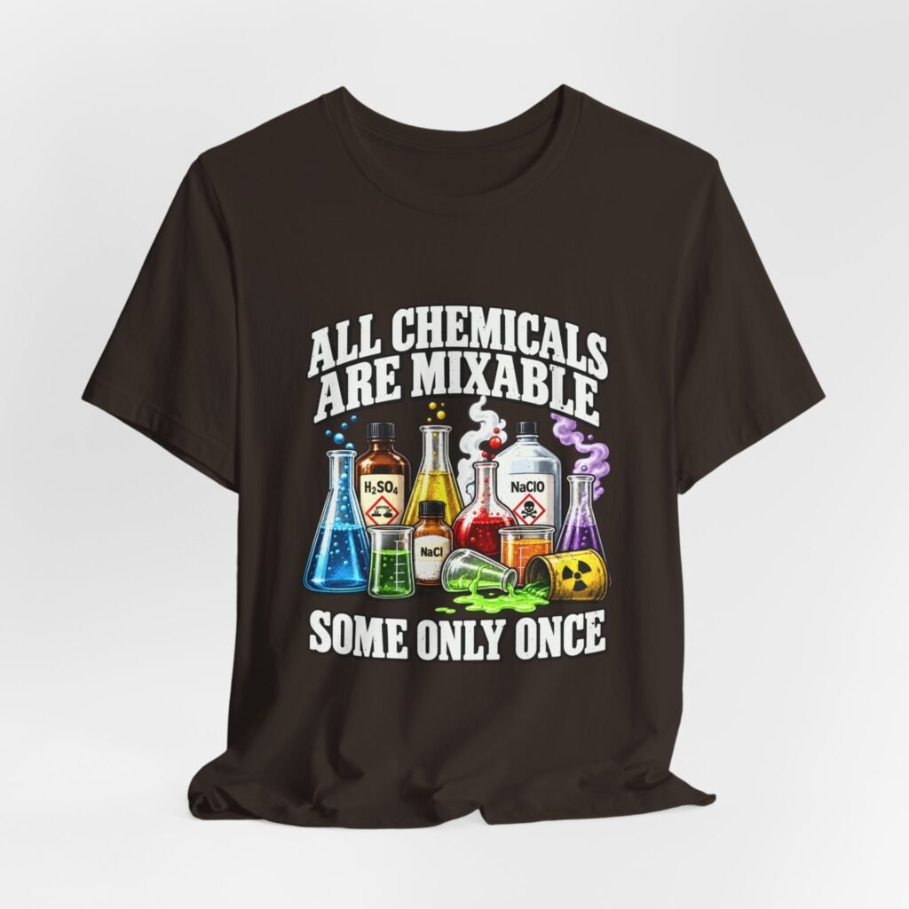 All Chemicals Are Mixable Chemistry Humor