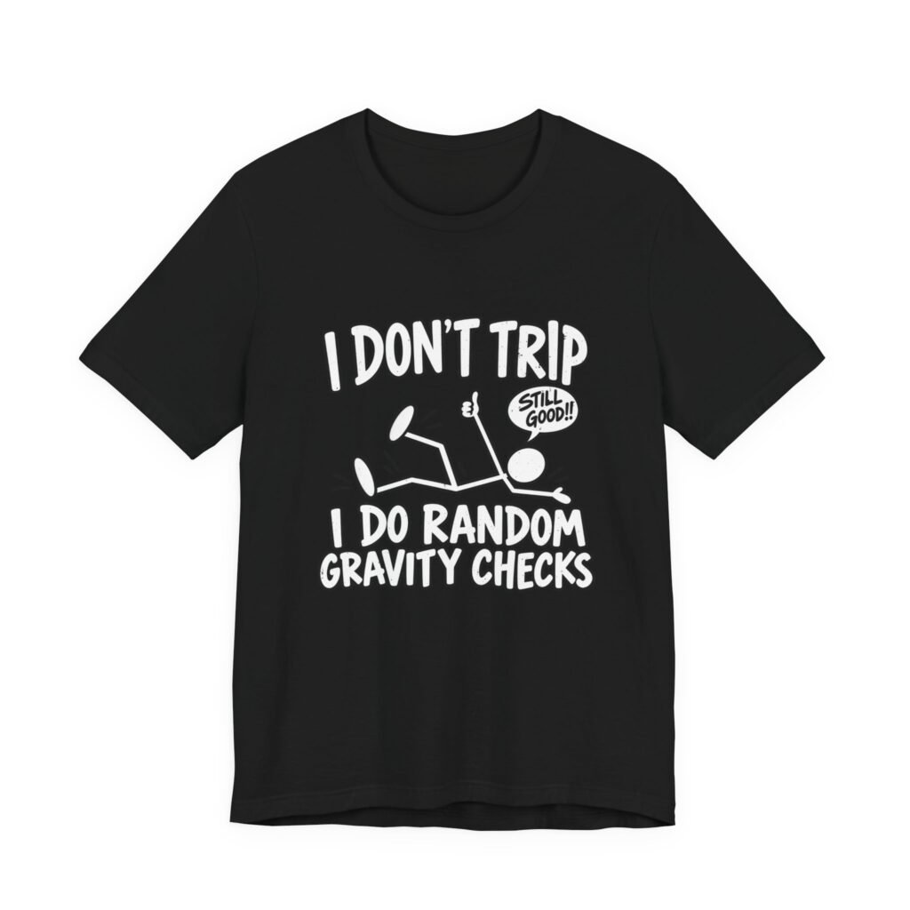 Random Gravity Checks Falling Humor Graphic Tee