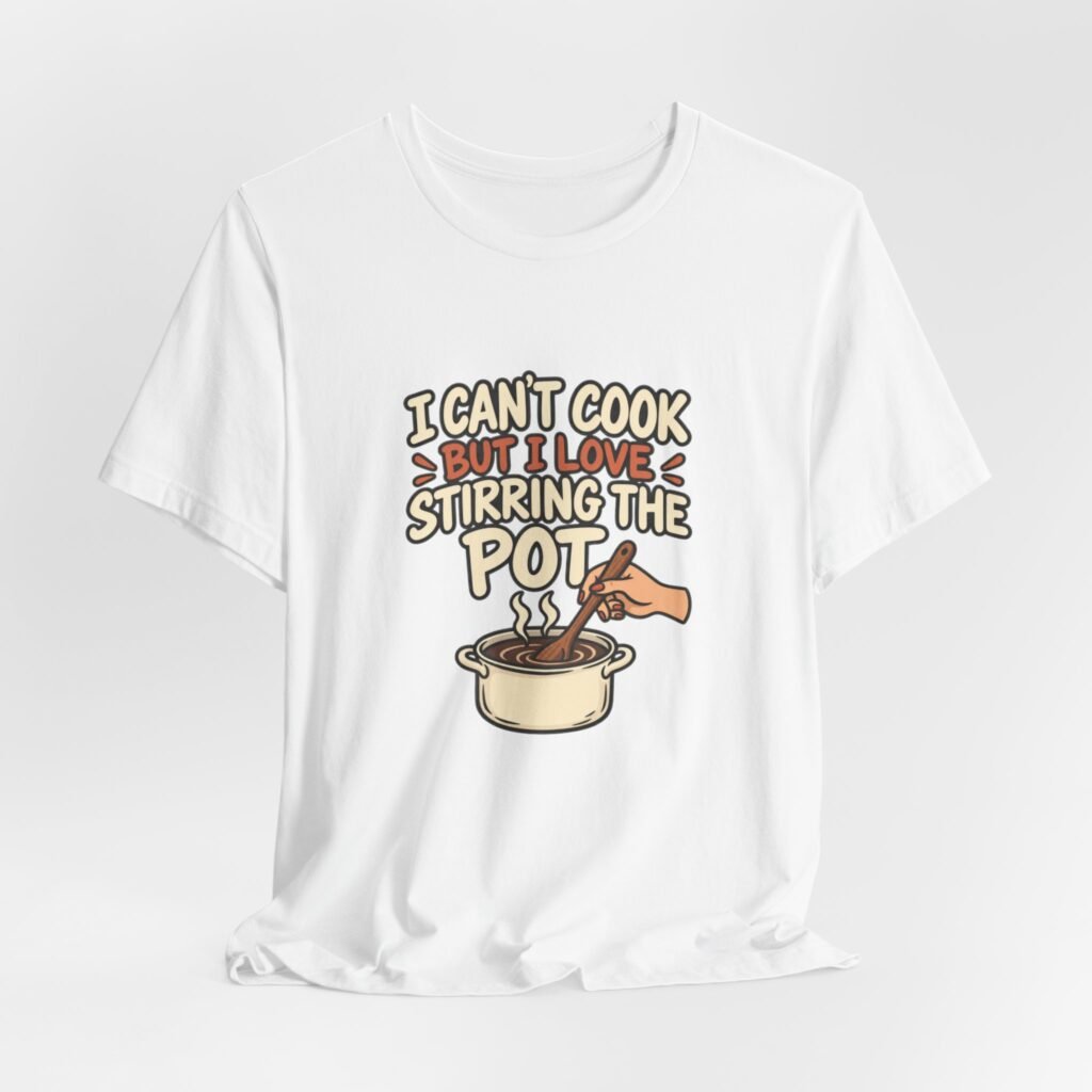 I Can’t Cook But I Love Stirring Pot Kitchen Graphic Tee