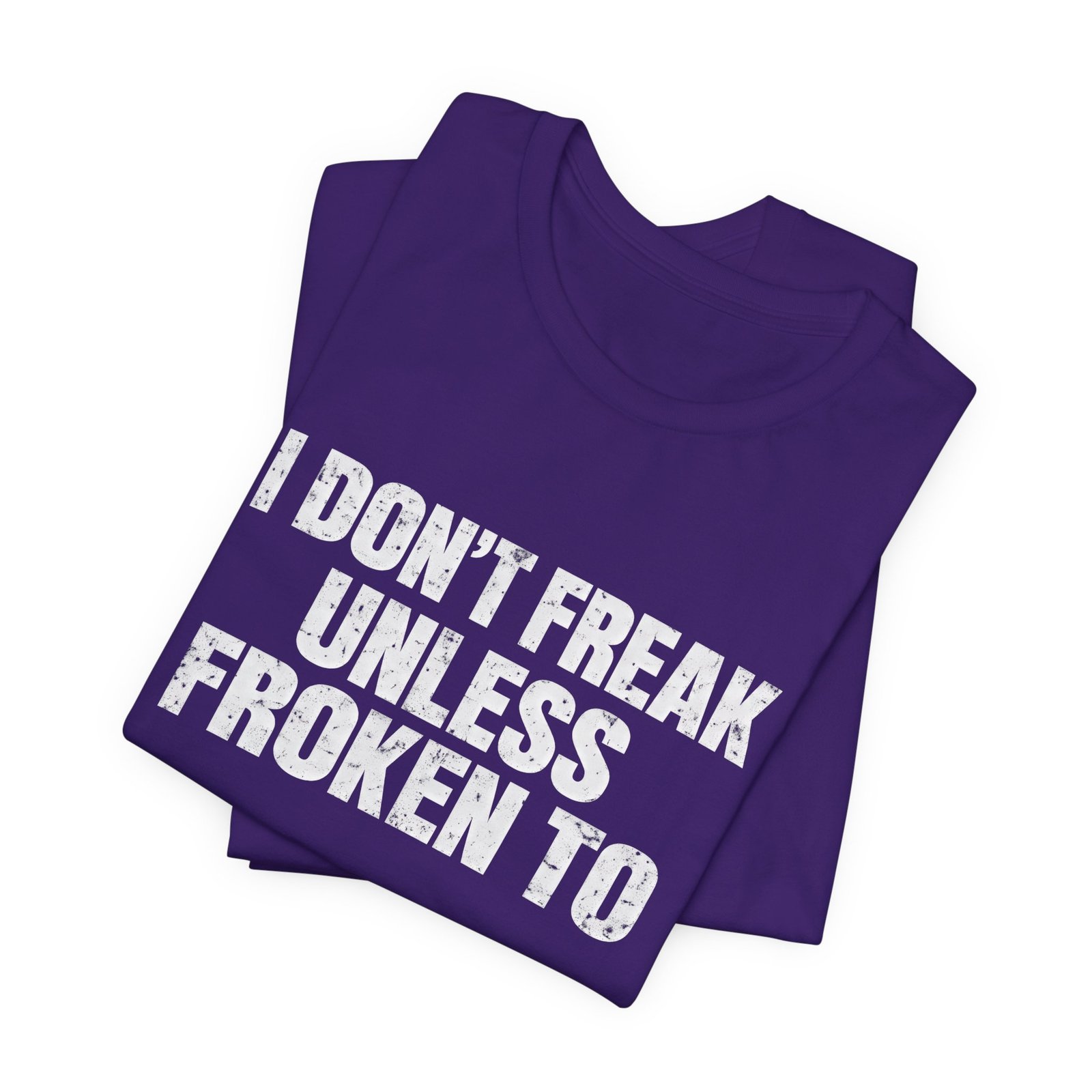 I Don't Freak Unless Froken To Wordplay Quote - Image 27