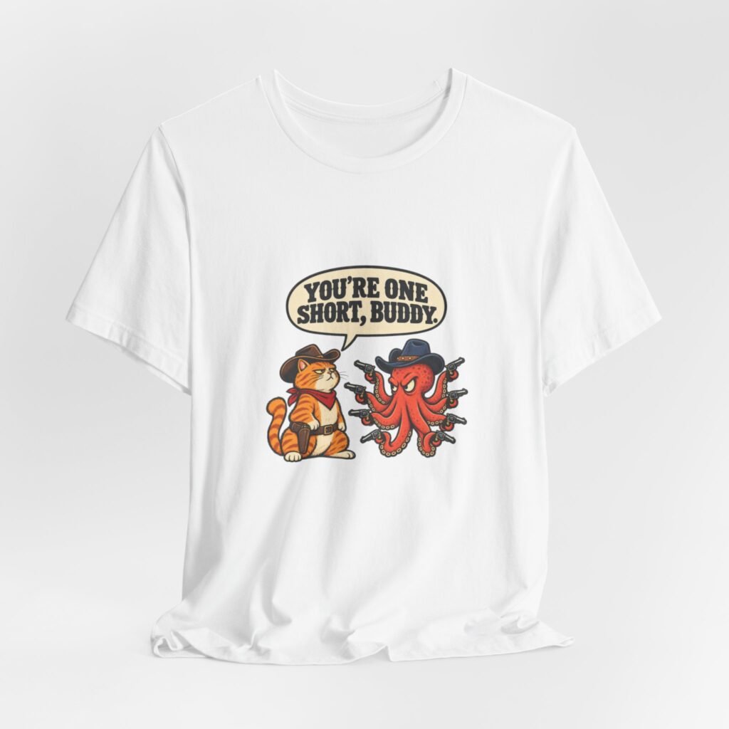 You’re One Short, Buddy Cat Octopus 9 Lives Western Graphic Tee