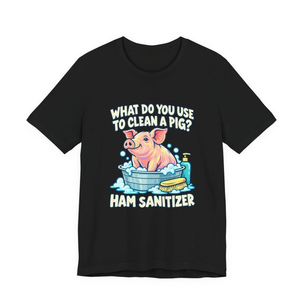 Funny Ham Sanitizer Pig Bath Joke