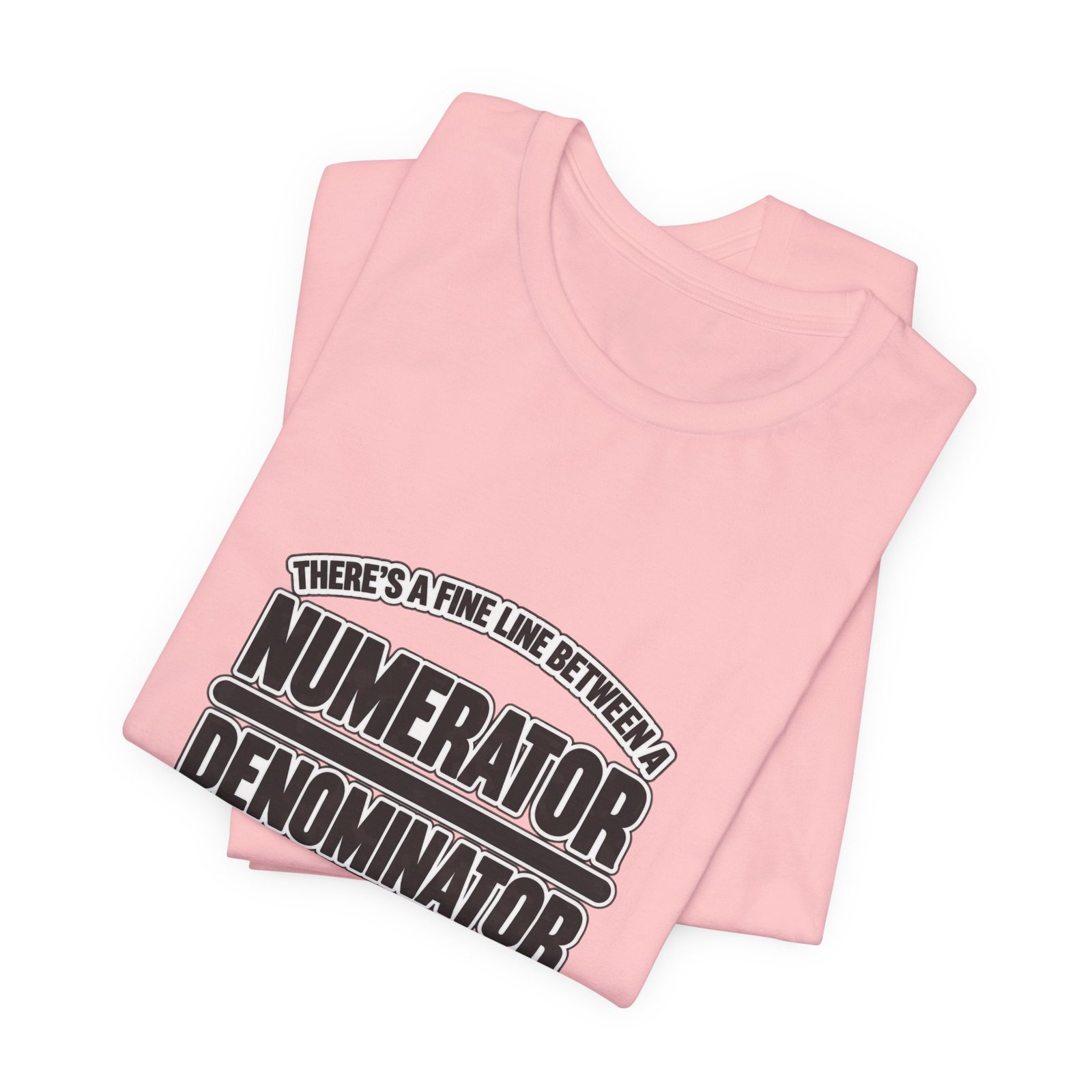 Fine Line Numerator Denominator Math Pun - Image 43