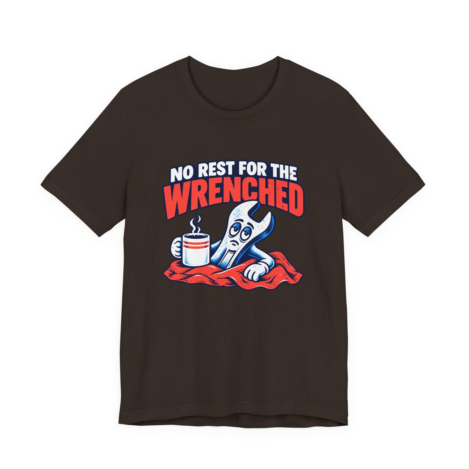 Dark brown t-shirt printed with a cartoon wrench in bed holding a coffee mug, between the words No rest for the wrenched