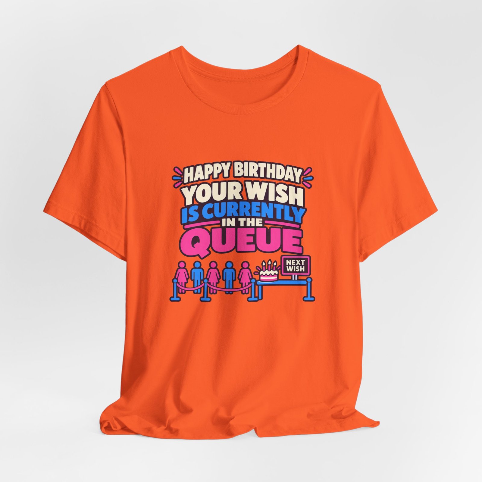 Your Wish Is Currently In The Queue Birthday Humor - Image 8