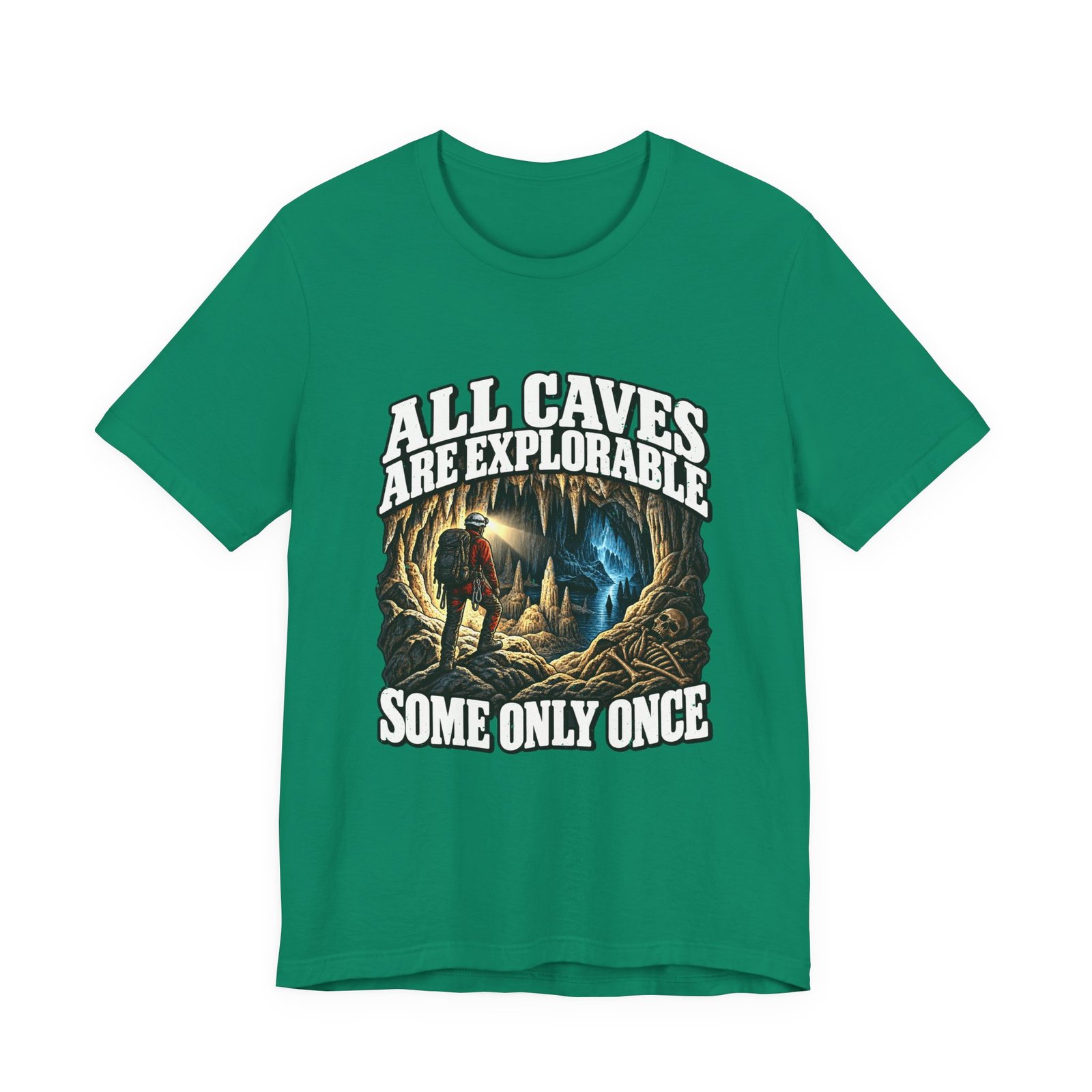 All Caves Are Explorable Some Only Once Graphic Tee - Image 13