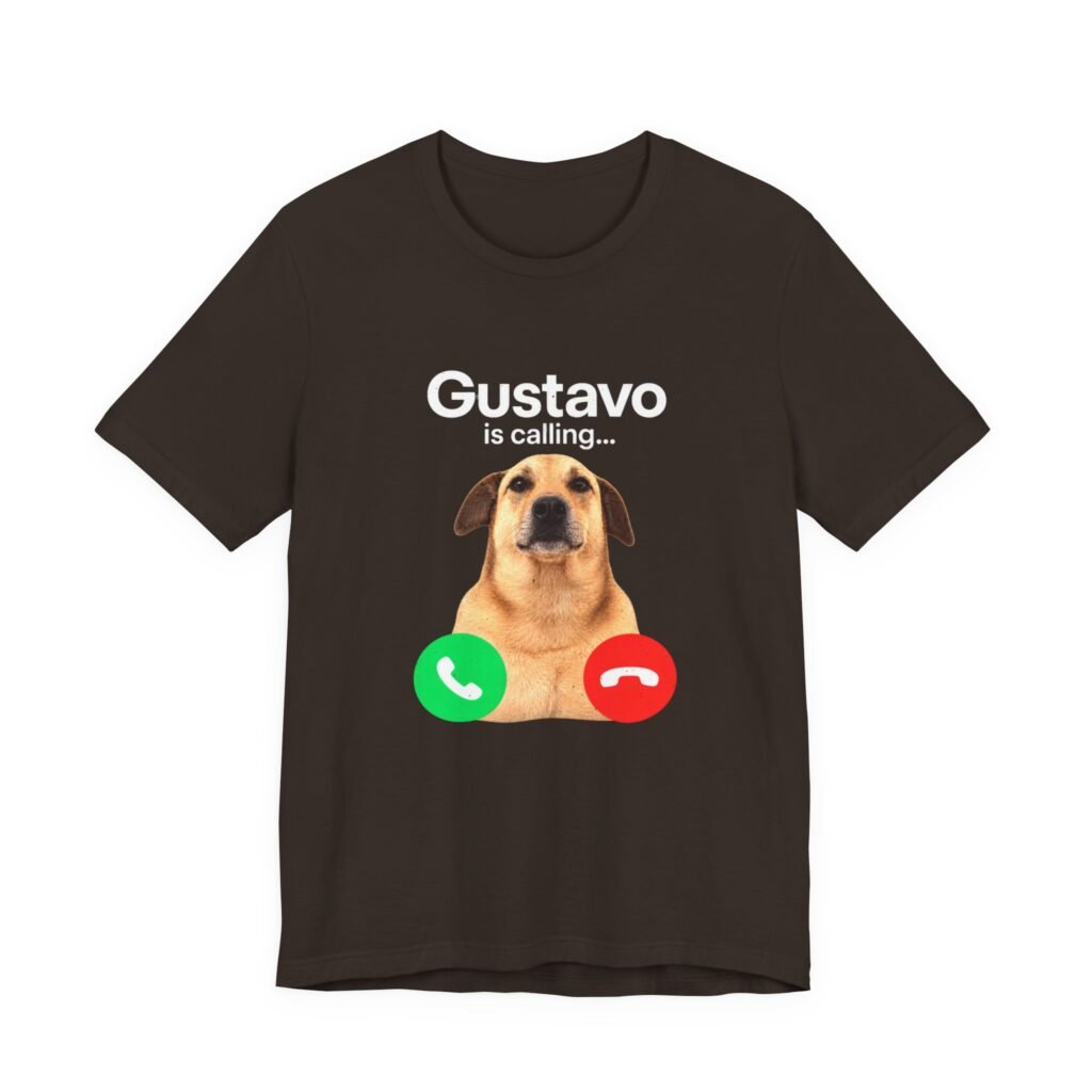 Gustavo Is Calling Dog Meme Humor Graphic Tee