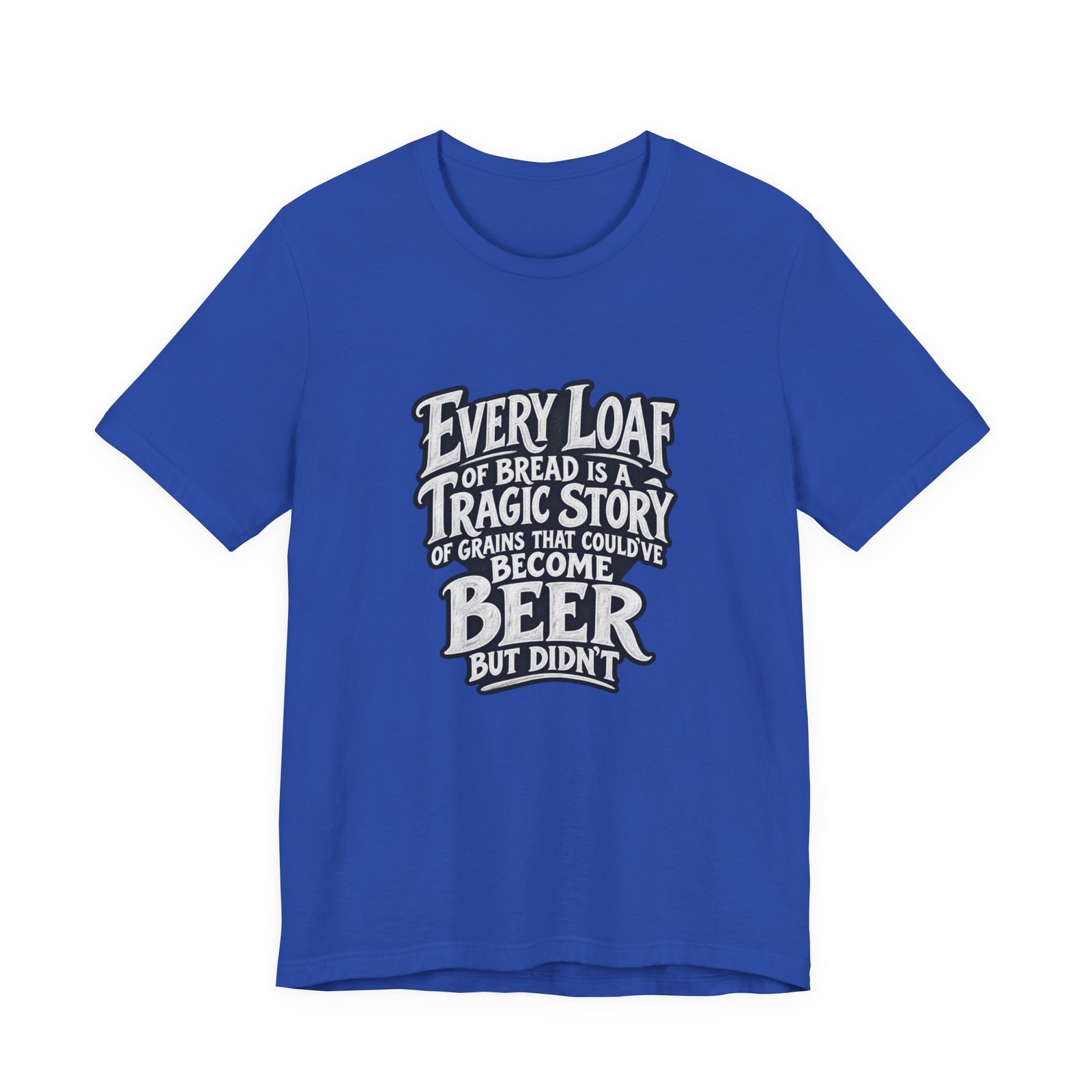 Every Loaf Could Have Been Beer Bread Humor - Image 17