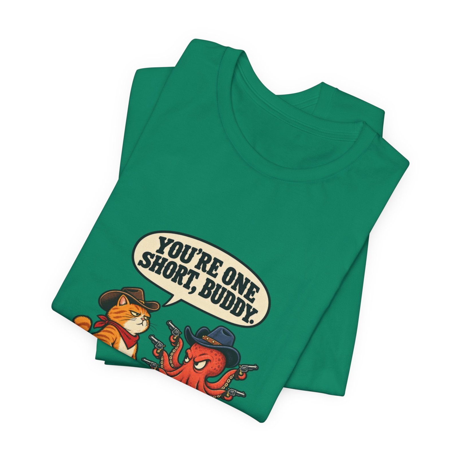 You're One Short, Buddy Cat Octopus 9 Lives Western Graphic Tee - Image 27