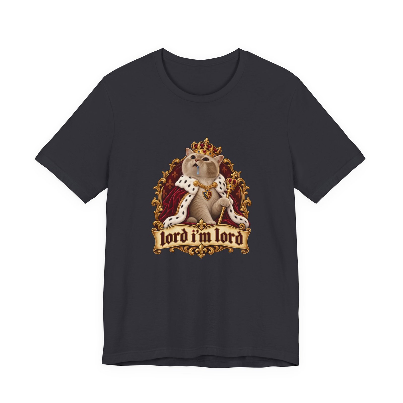 Lord I'm Lord Royal Cat Meme One Humor Graphic Tee - Image 21
