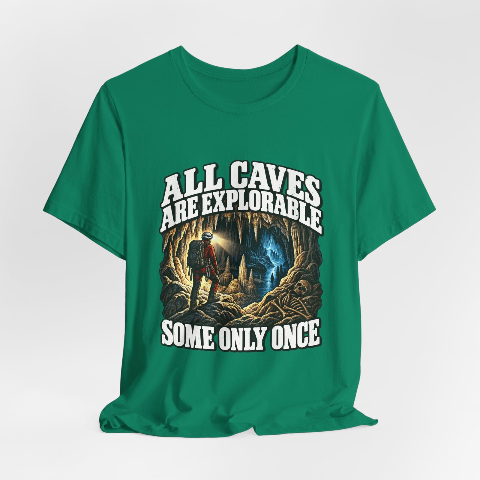 All Caves Are Explorable Some Only Once Graphic Tee - Image 16