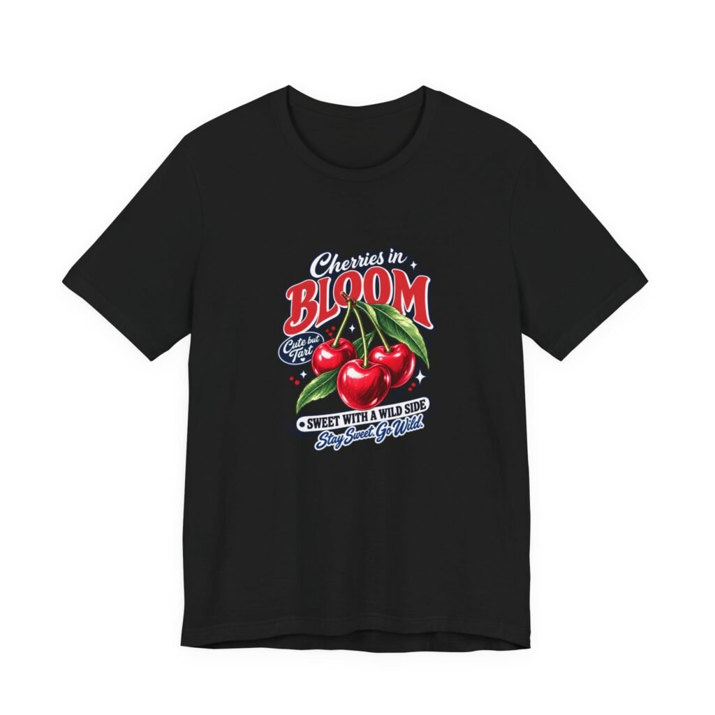 Cherries Bloom Cute But Tart Fruit Humor Graphic Tee