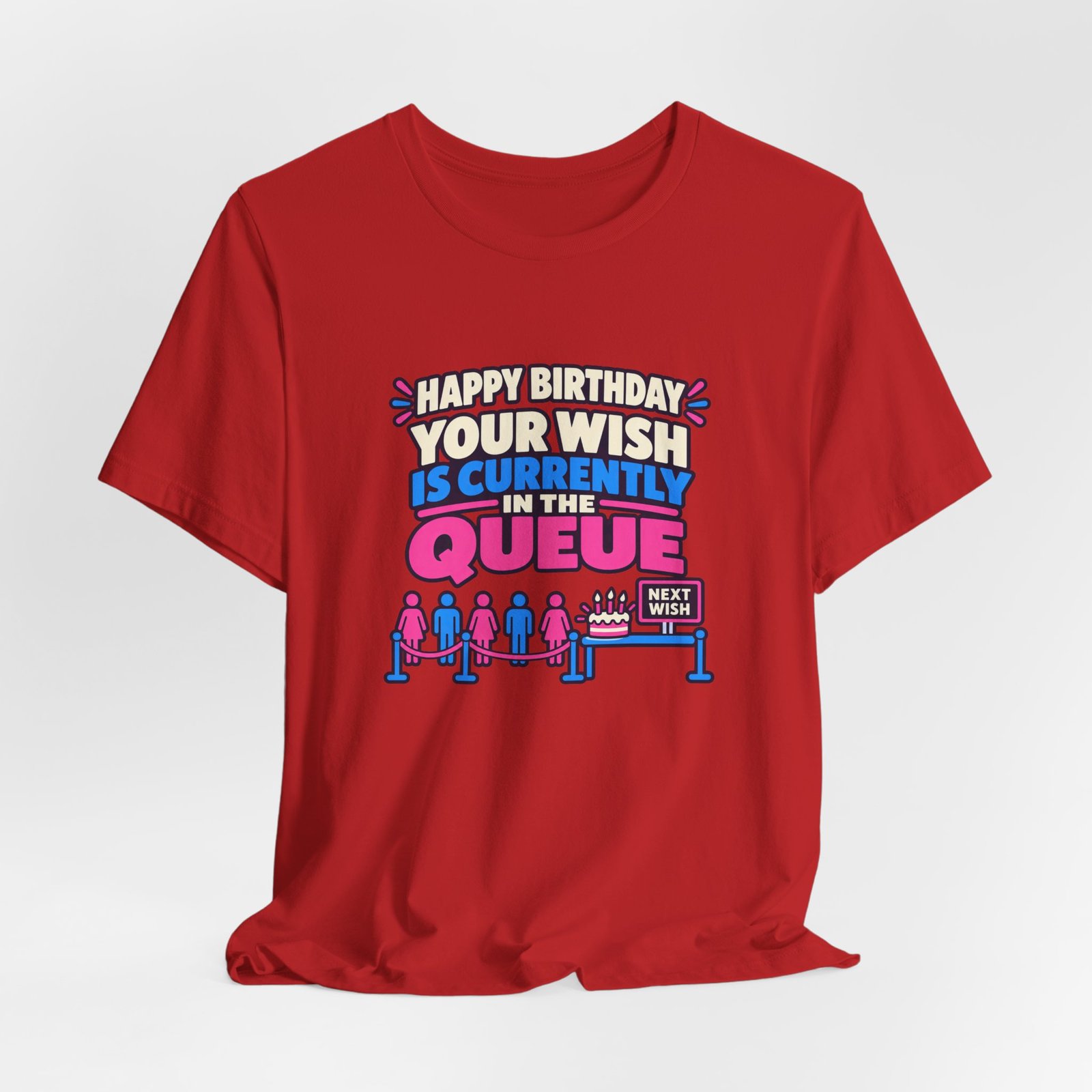 Your Wish Is Currently In The Queue Birthday Humor - Image 48