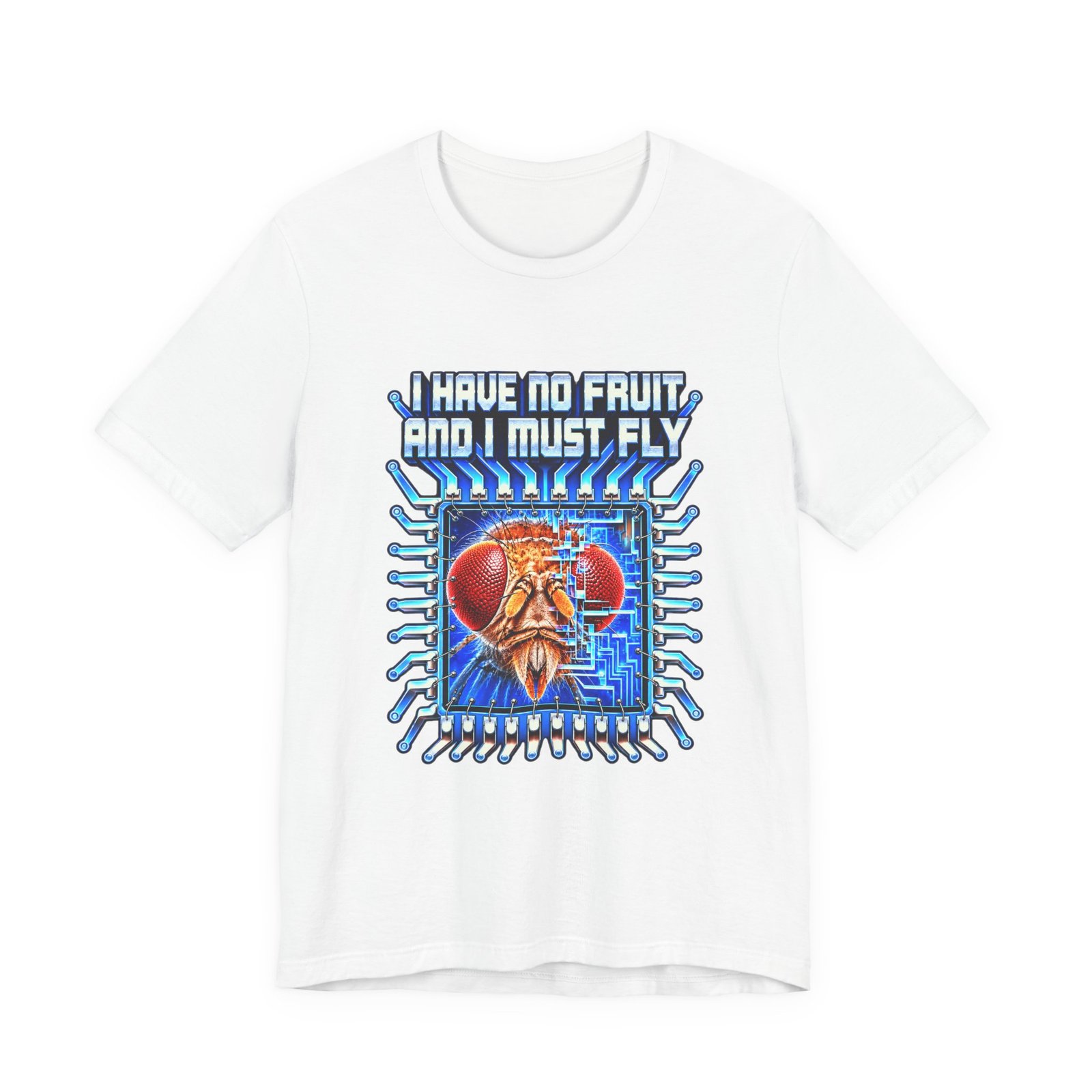 White t-shirt printed with a fruit fly's head mounted in a computer chip, between the words I have no fruit and I must fly