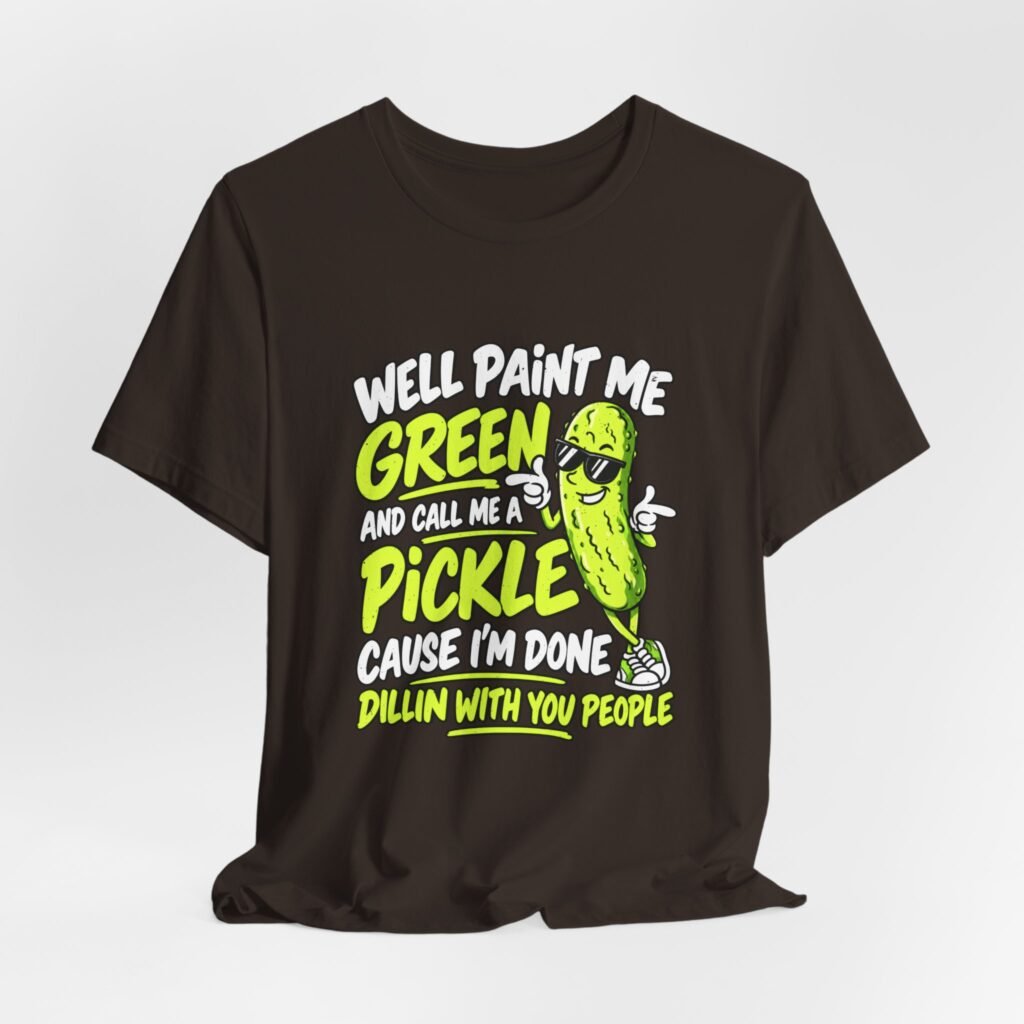 Done Dillin With People Pickle Pun Humor Graphic Tee
