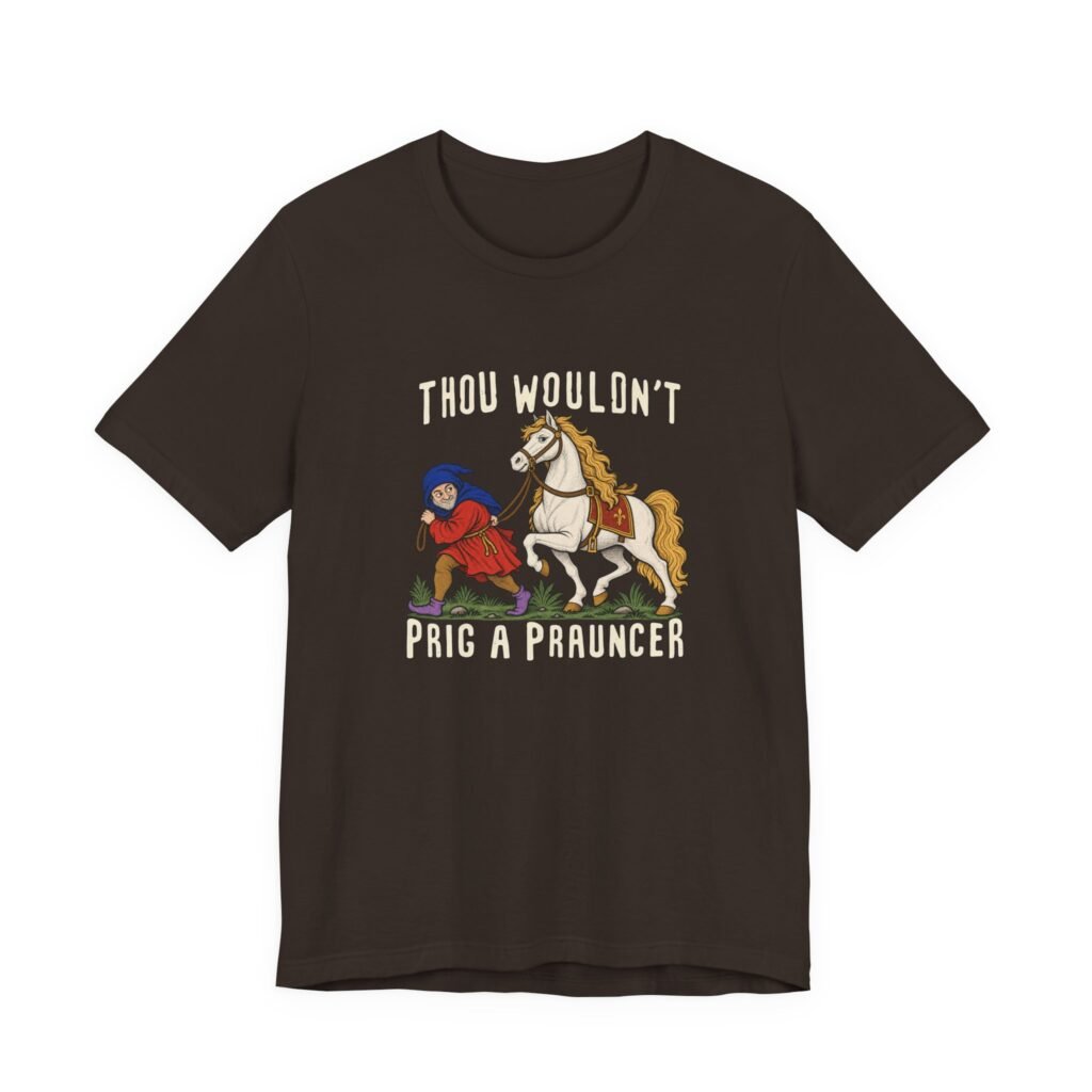 Thou Wouldn’t Prig a Prauncer Medieval Horse Humor