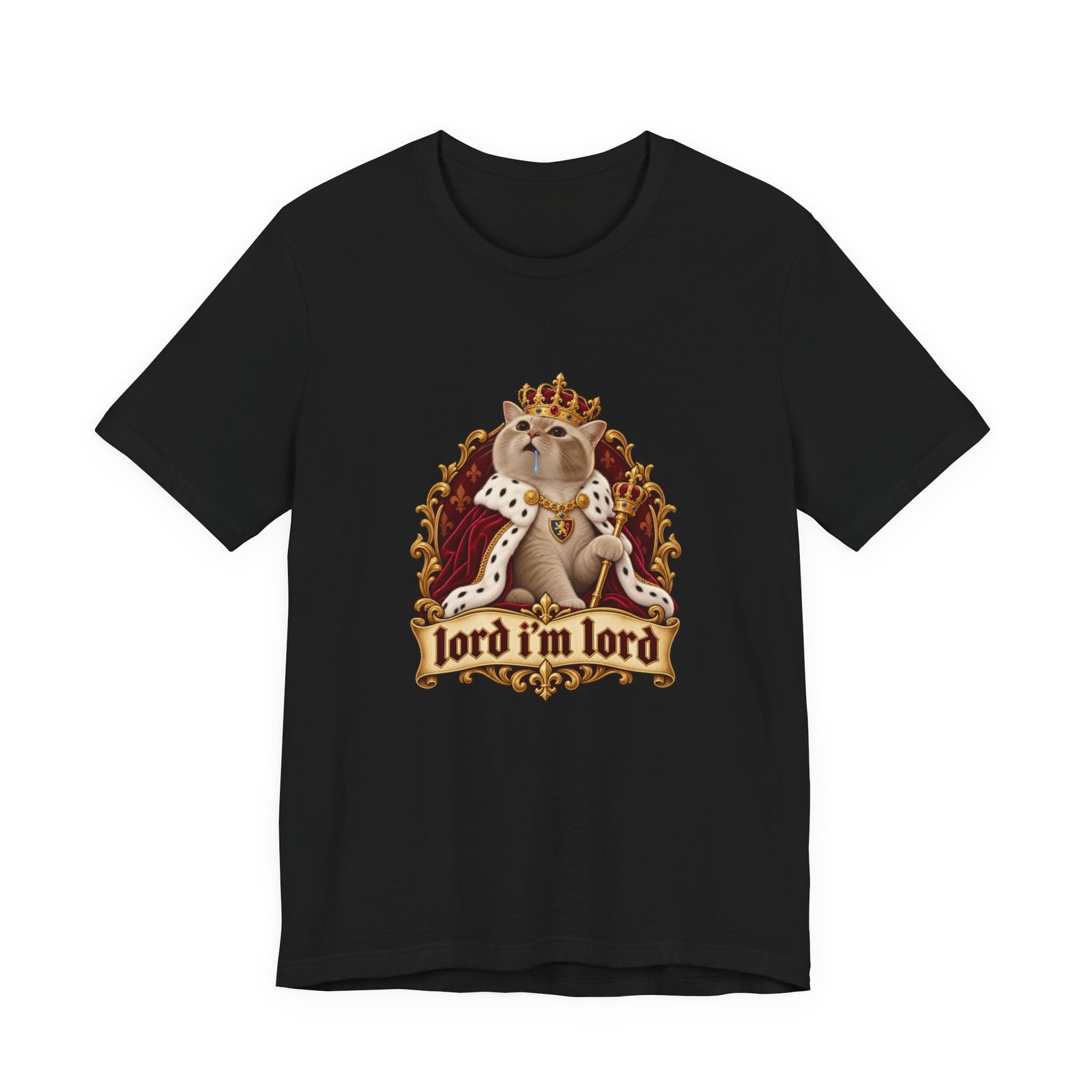 Lord I'm Lord Royal Cat Meme One Humor Graphic Tee - Image 13