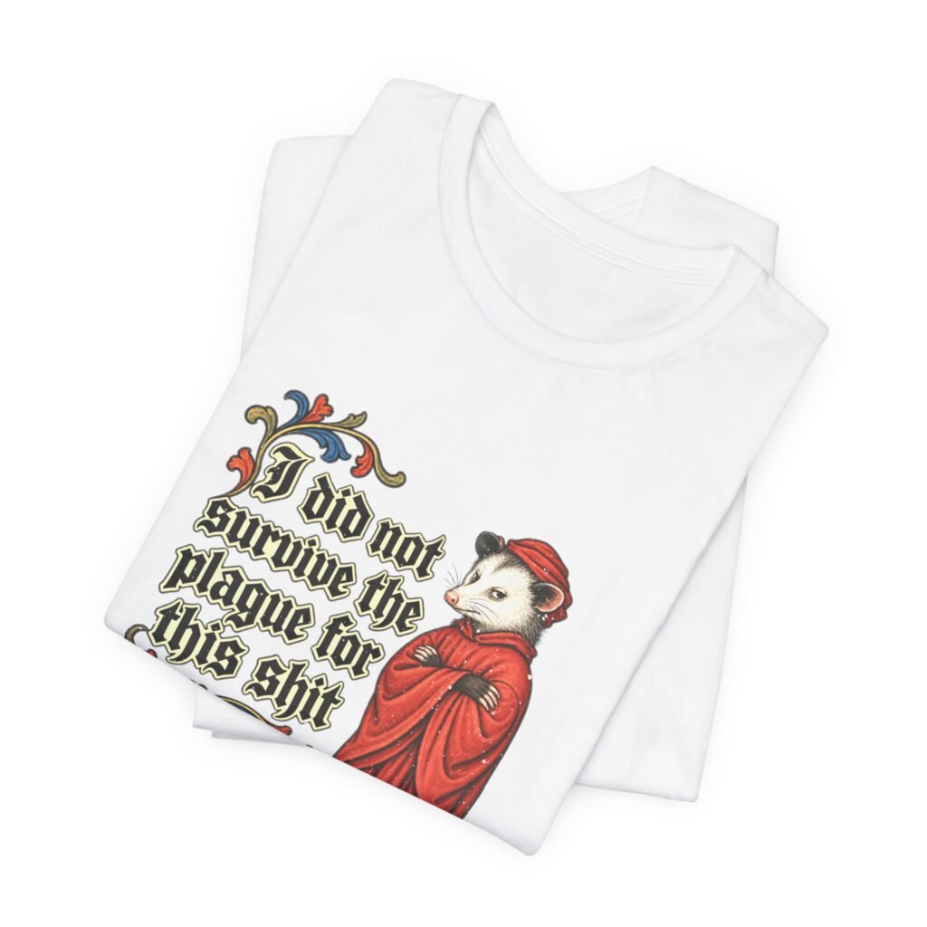 Opossum Survived Plague For This Medieval Humor Graphic Tee