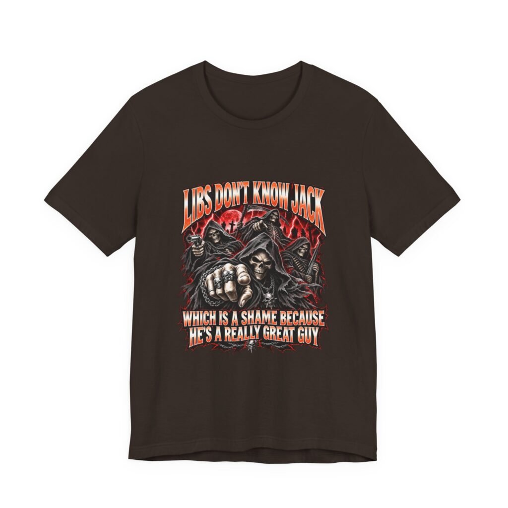 Libs Don’t Know Jack Gothic Reaper Humor