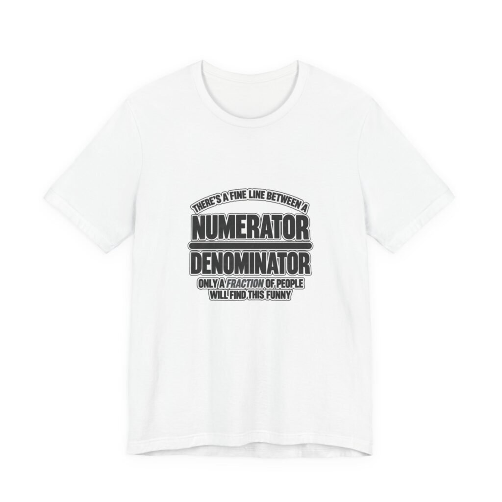 Fine Line Numerator Denominator Math Pun