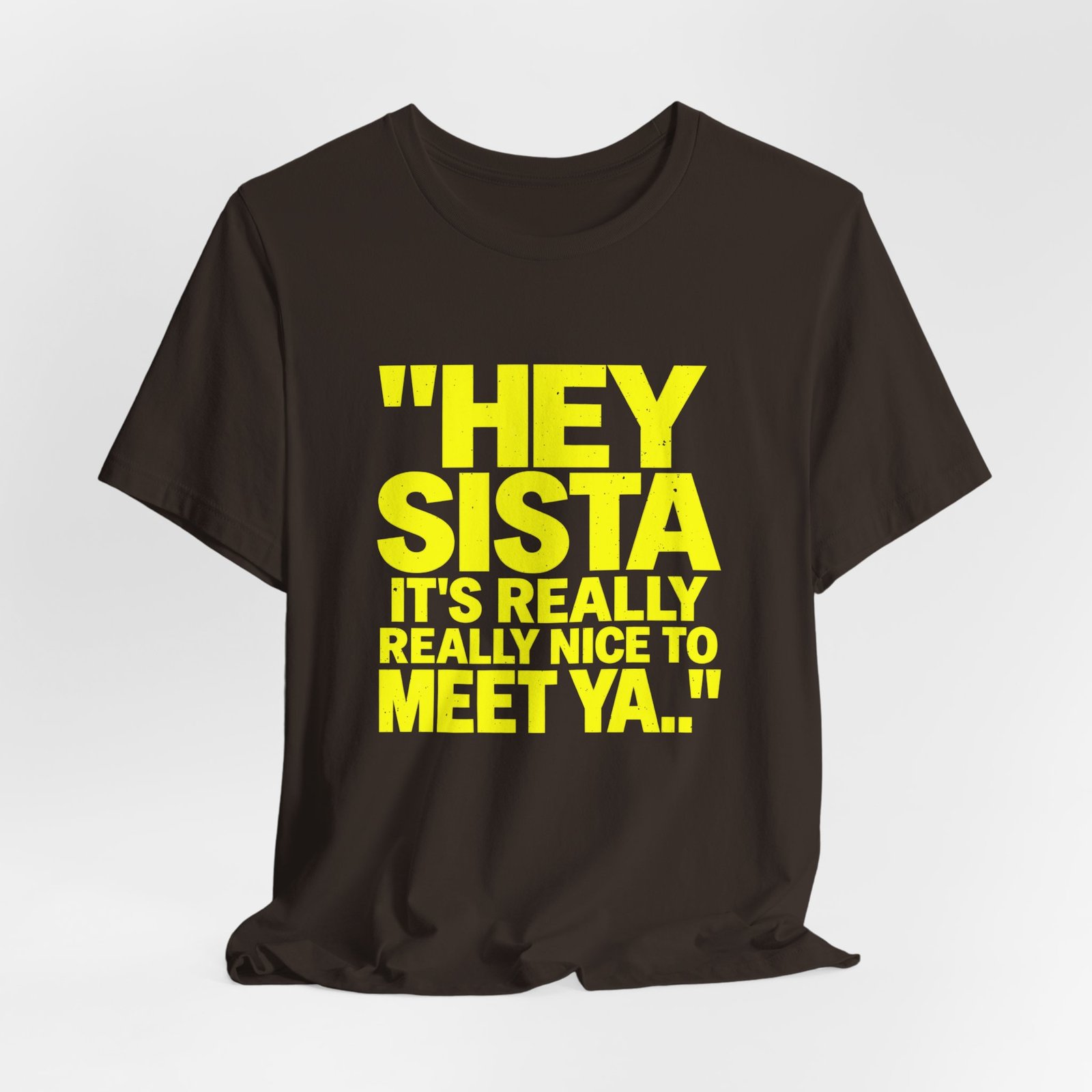 Hey Sista It's Really Nice To Meet Ya Greeting - Image 4