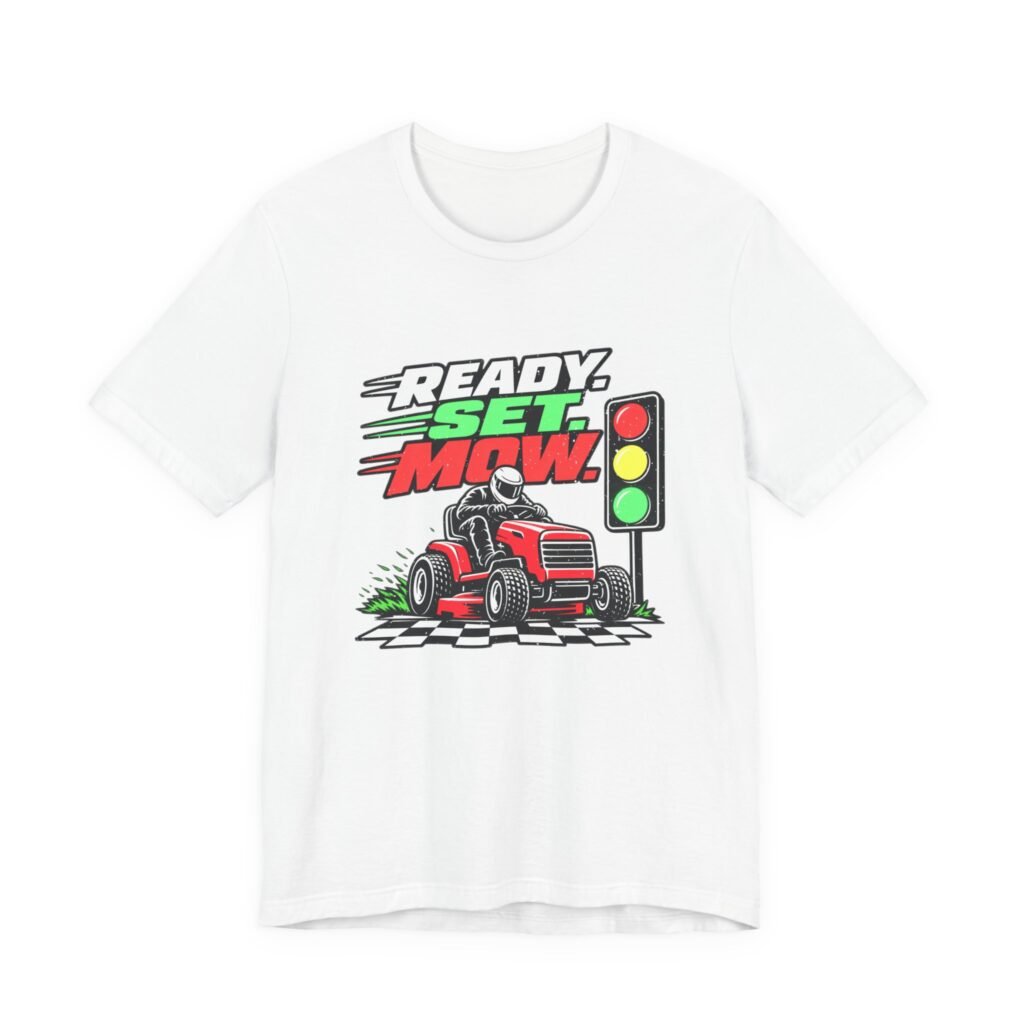 White t-shirt printed with a rider on a racing lawn mower beside a traffic light, between the words Ready Set Mow