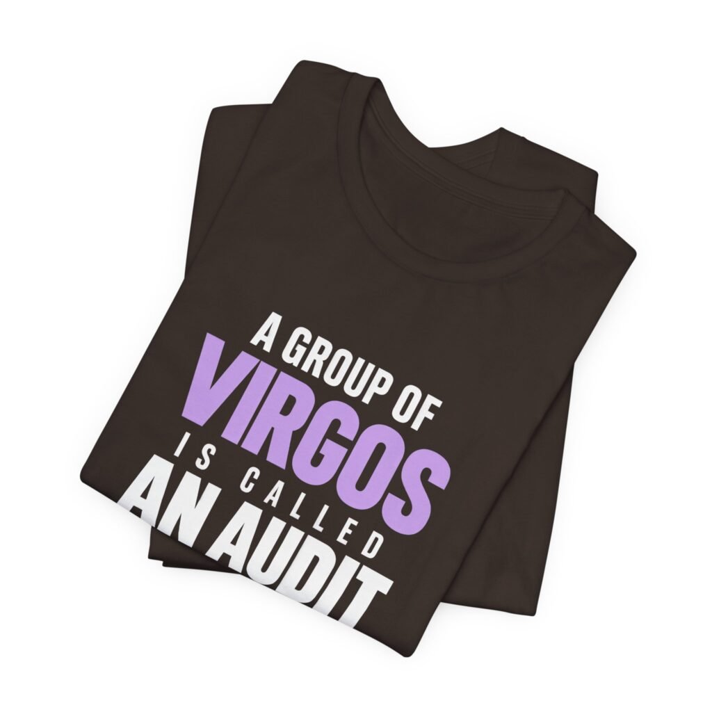A Group Of Virgos Is Called An Audit Zodiac Graphic Tee
