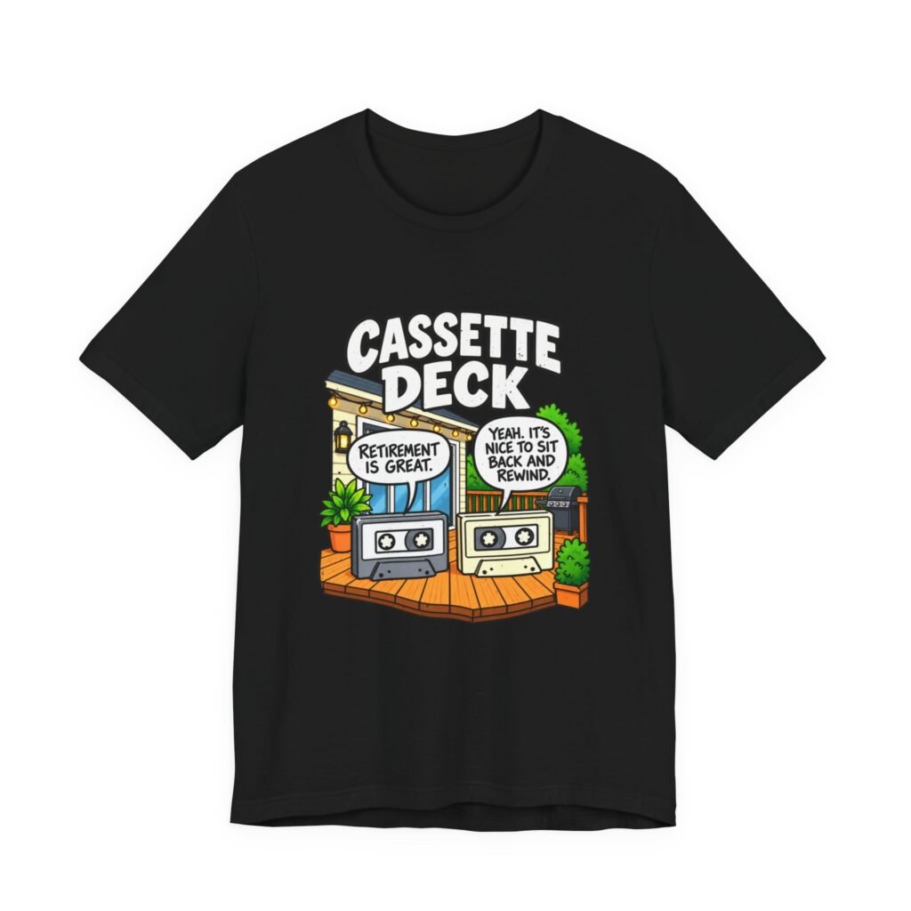Cassette Deck Retirement Is Great Rewind Tape Pun Graphic Tee
