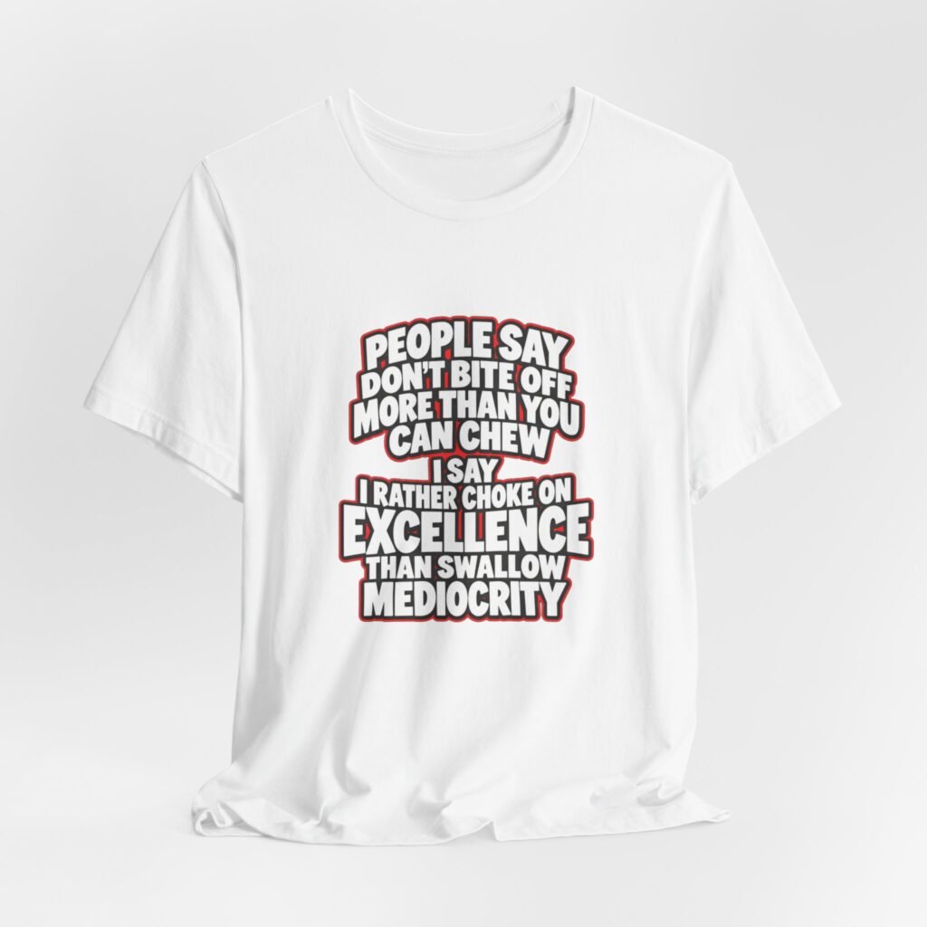 Excellence Over Mediocrity Motivational Statement