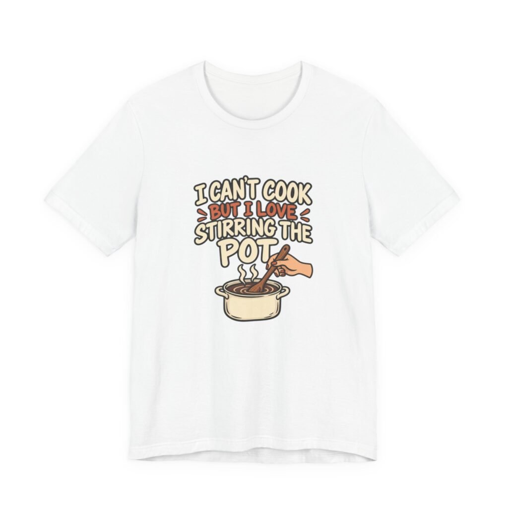 I Can’t Cook But I Love Stirring Pot Kitchen Graphic Tee