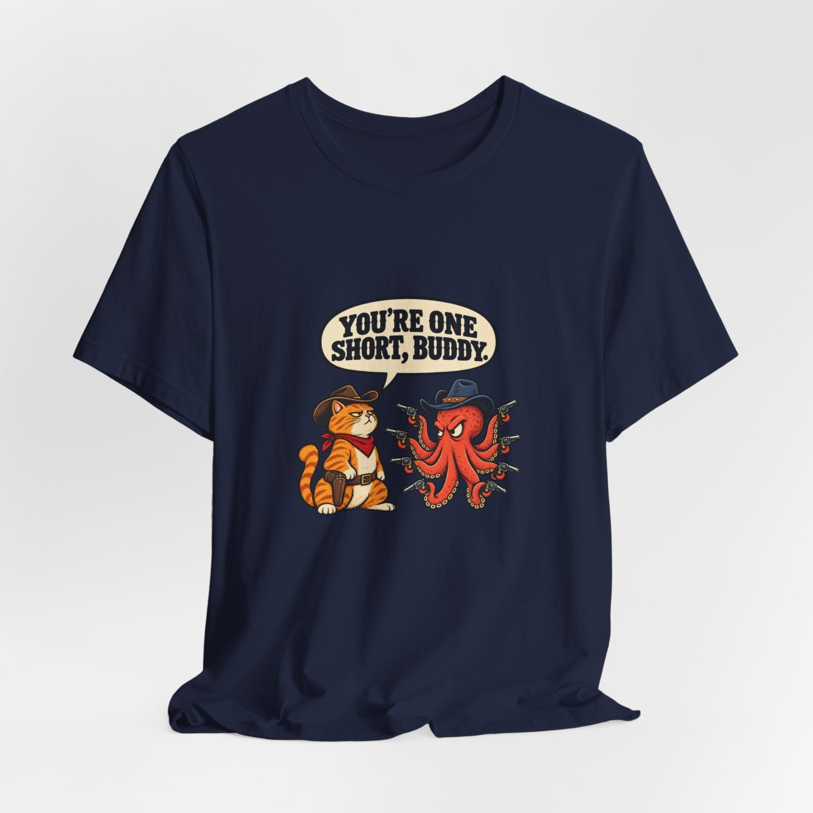 You're One Short, Buddy Cat Octopus 9 Lives Western Graphic Tee - Image 36