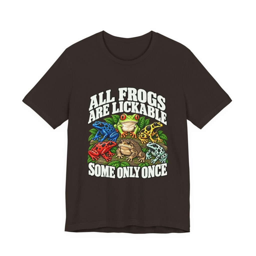 All Frogs Are Lickable Poison Frog Humor