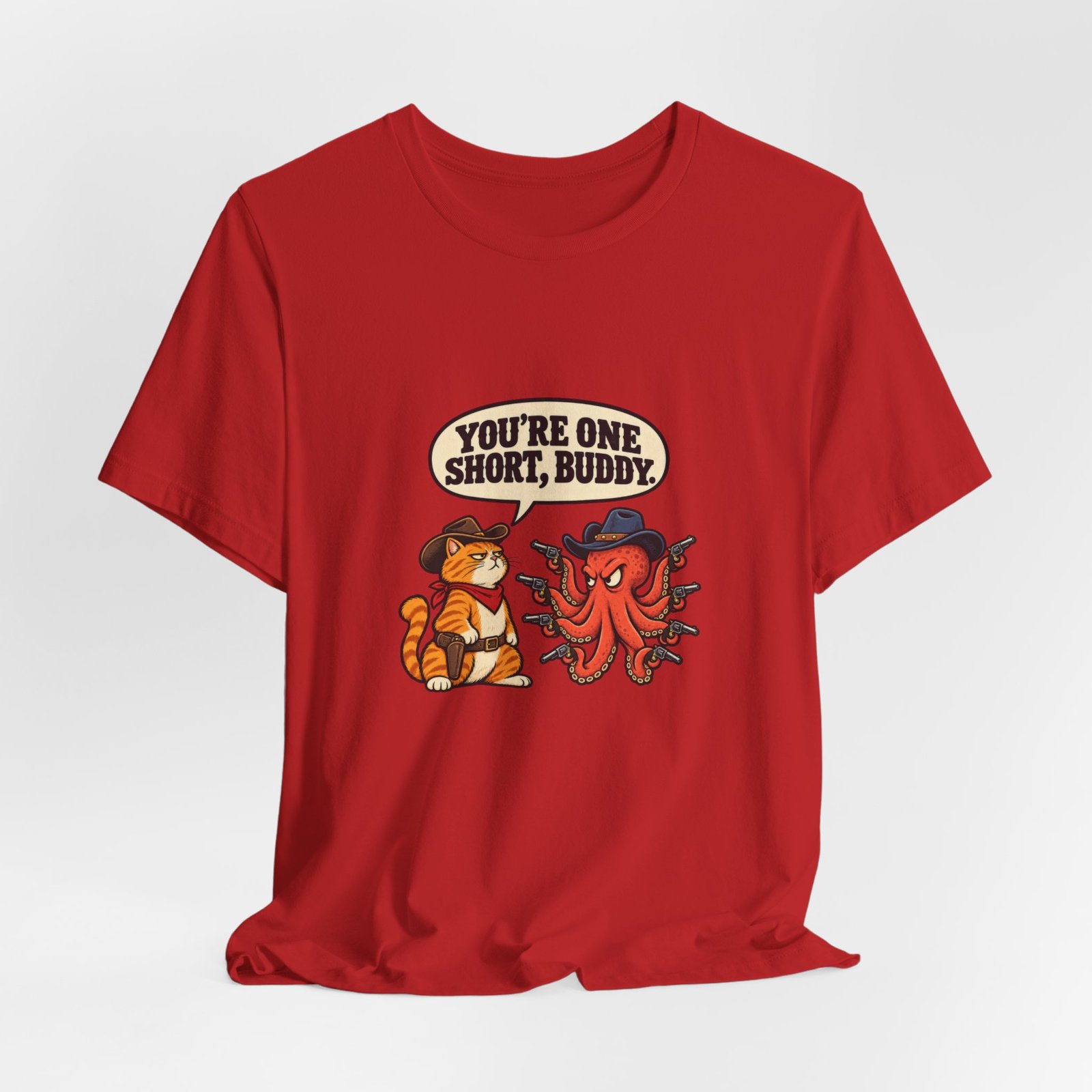 You're One Short, Buddy Cat Octopus 9 Lives Western Graphic Tee - Image 48