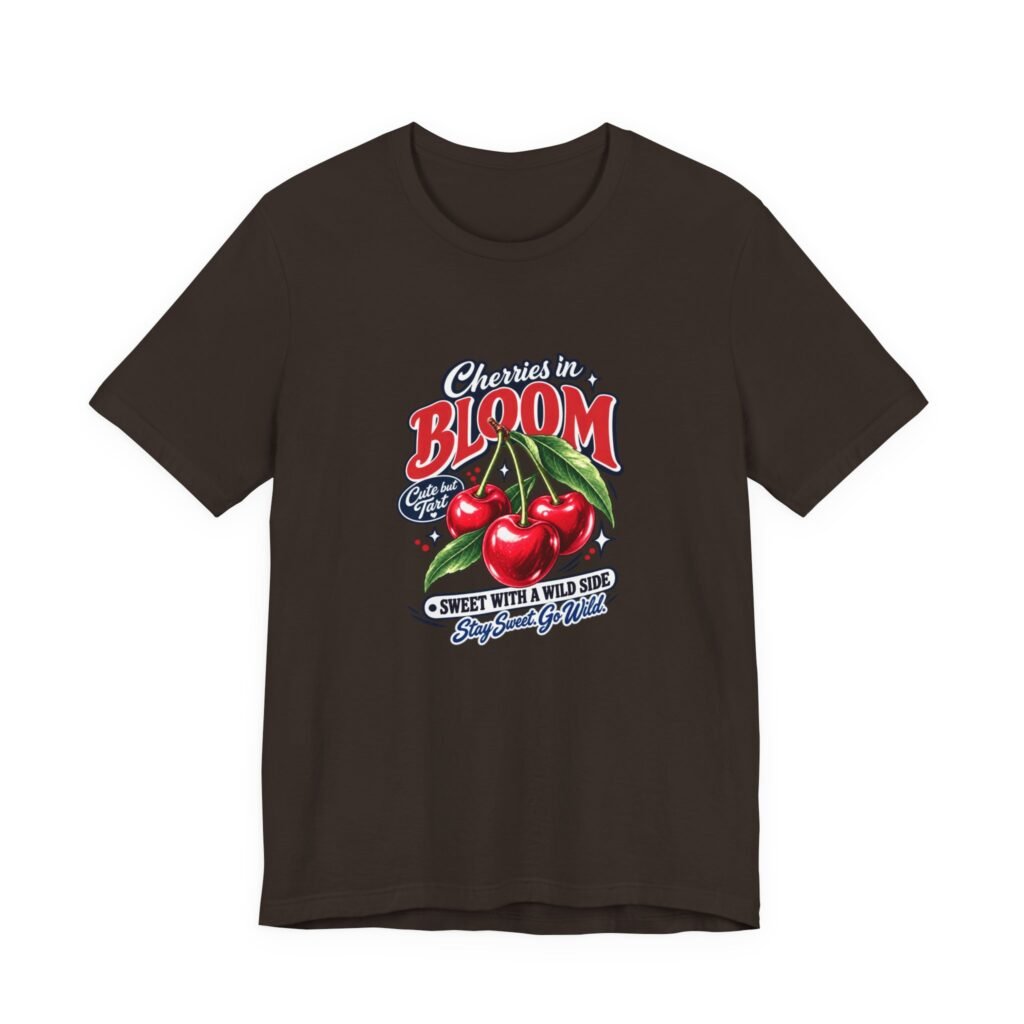 Cherries Bloom Cute But Tart Fruit Humor Graphic Tee
